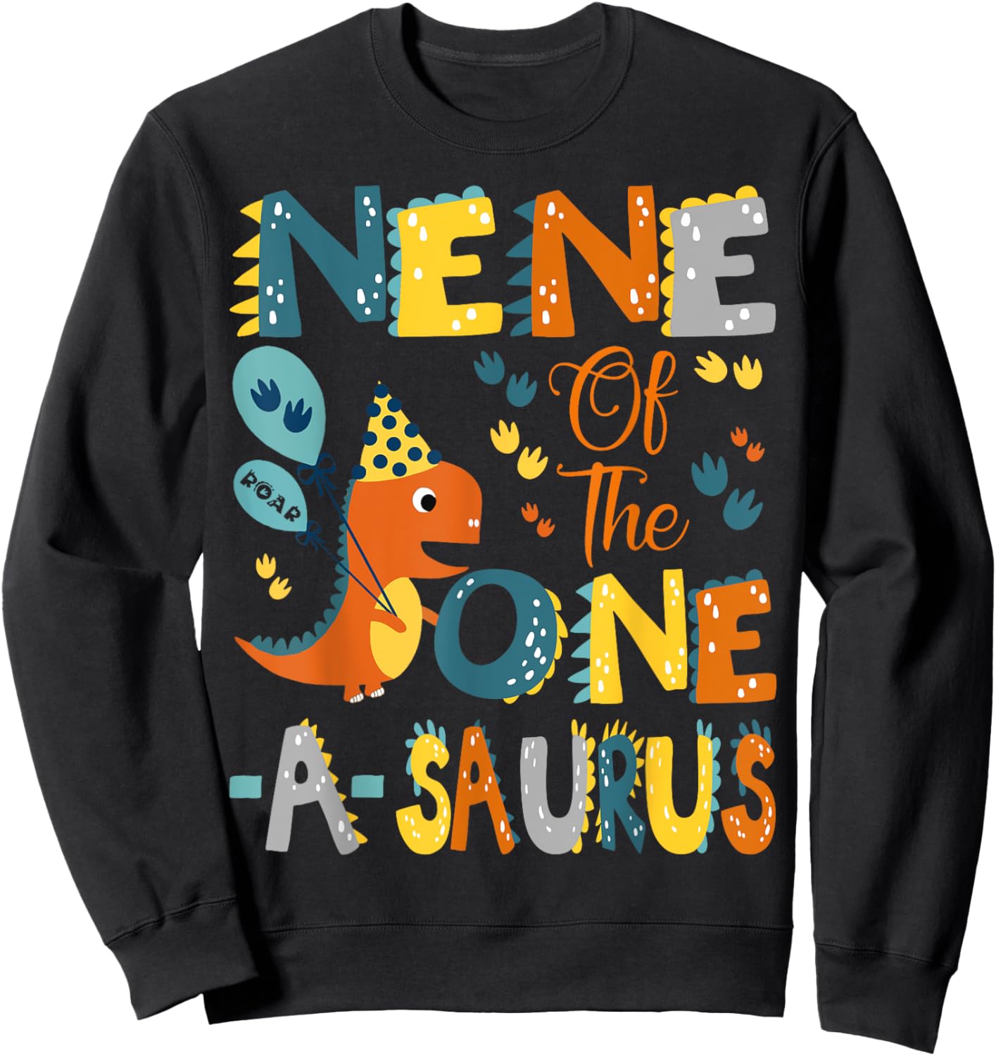 Nene Of The One-A-Saurus 1St Birthday Dinosaur Party Sweatshirt - Sweatshirt | Black