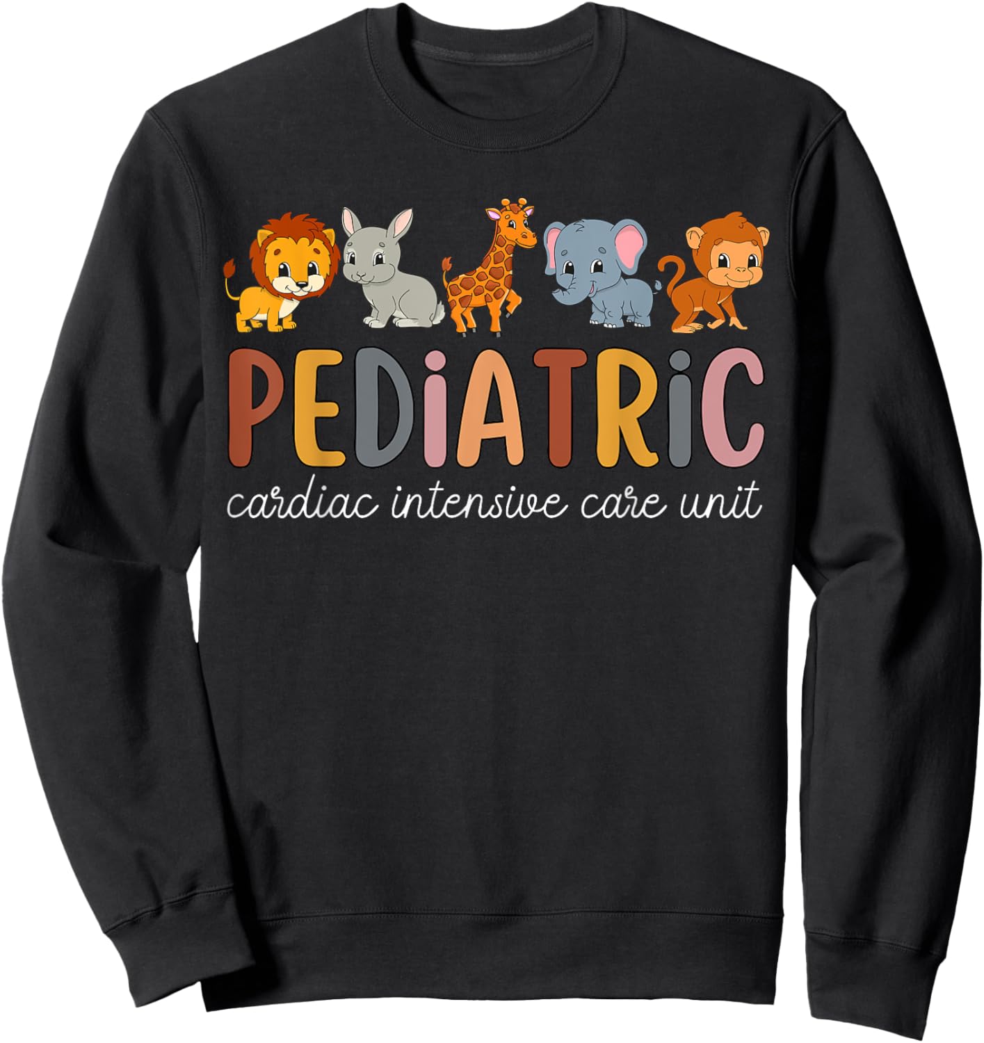 Pediatric Cardiac ICU Nurse Safari Animals PEDS CVICU Nurse Sweatshirt - Sweatshirt | Black