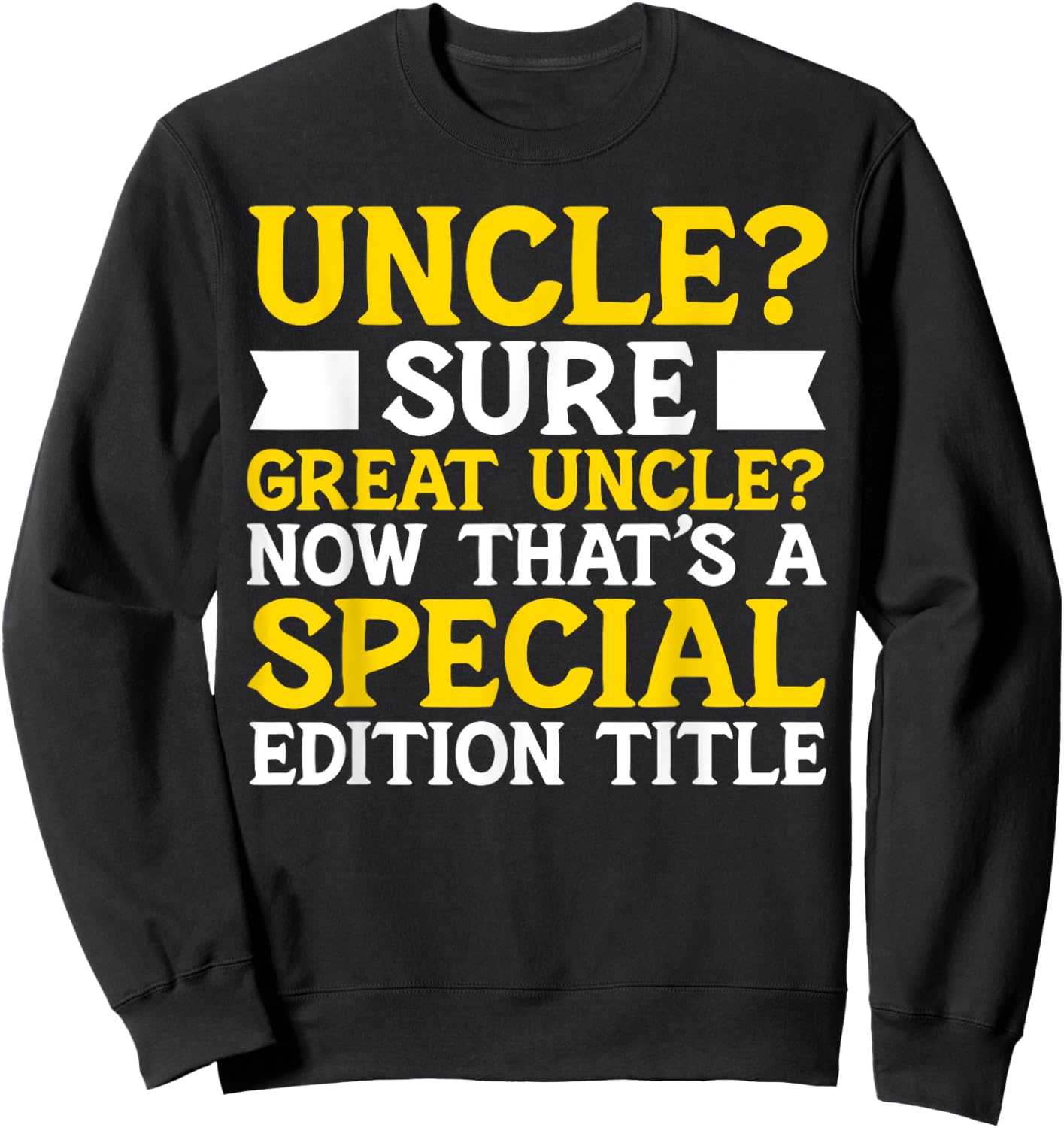 New Great Uncle Baby Announcement Uncles Father's Day Sweatshirt - Sweatshirt | Black
