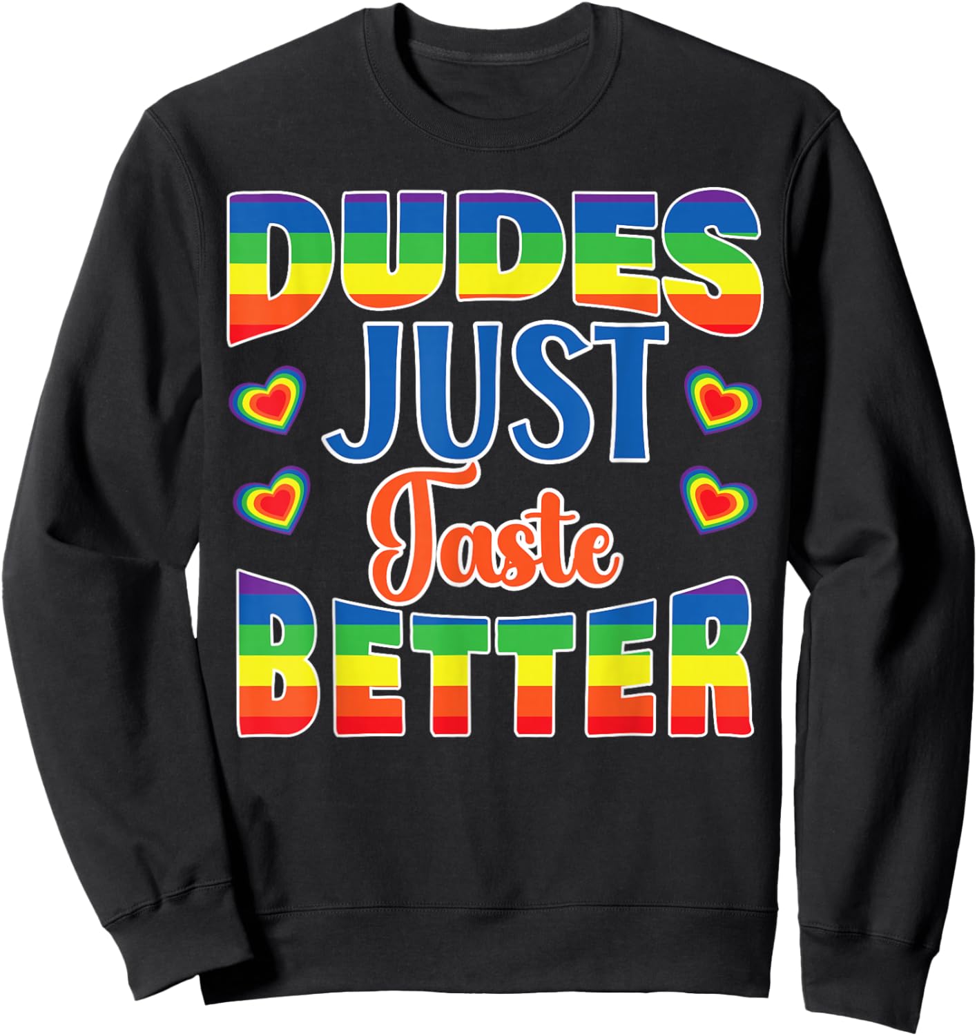 LGBT Gay Pride Month Dudes Just Taste Better Rainbow Funny Sweatshirt - Sweatshirt | Black