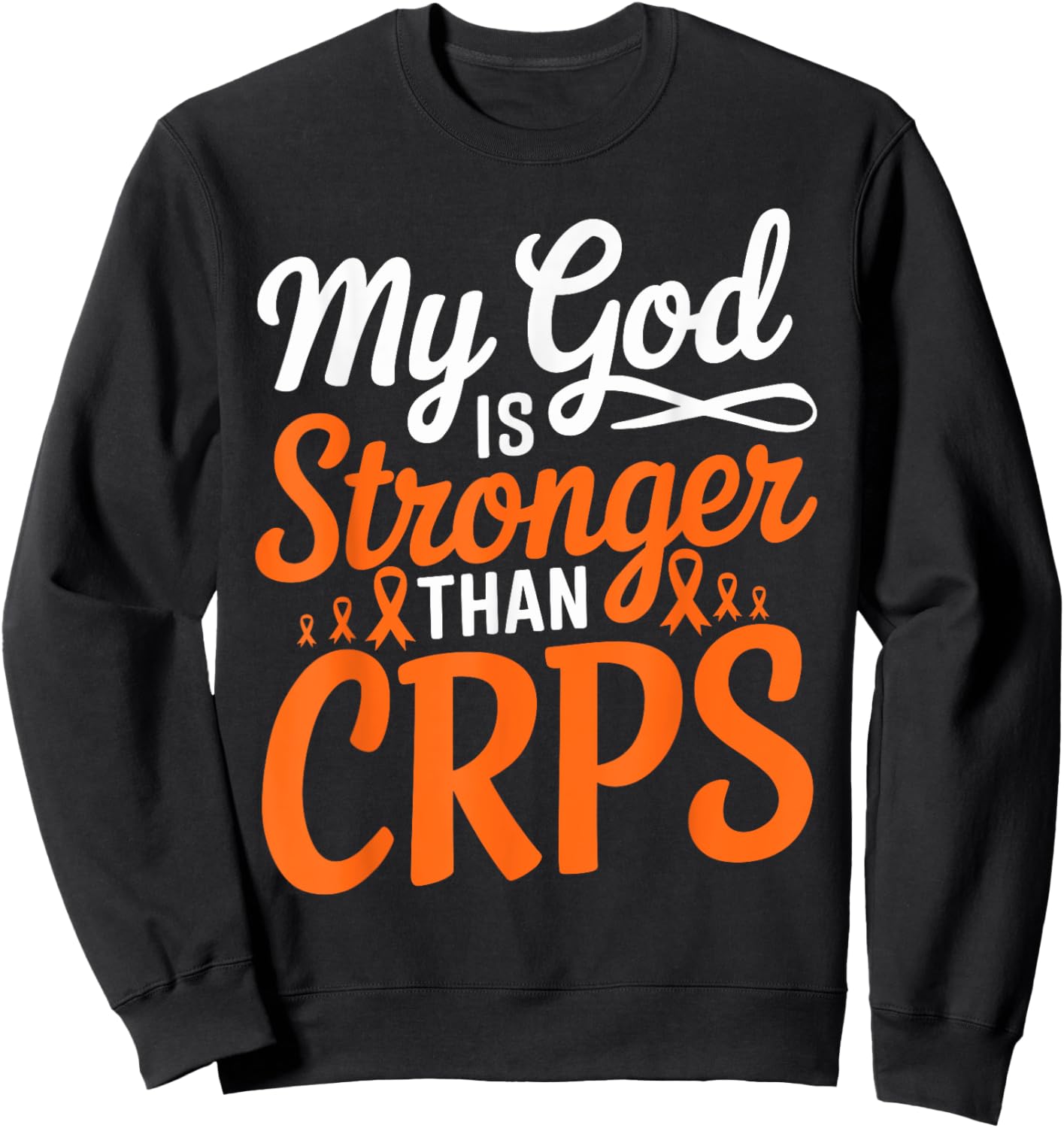 My God Is Stronger Than Crps Awareness Ribbon Sweatshirt - Sweatshirt | Black