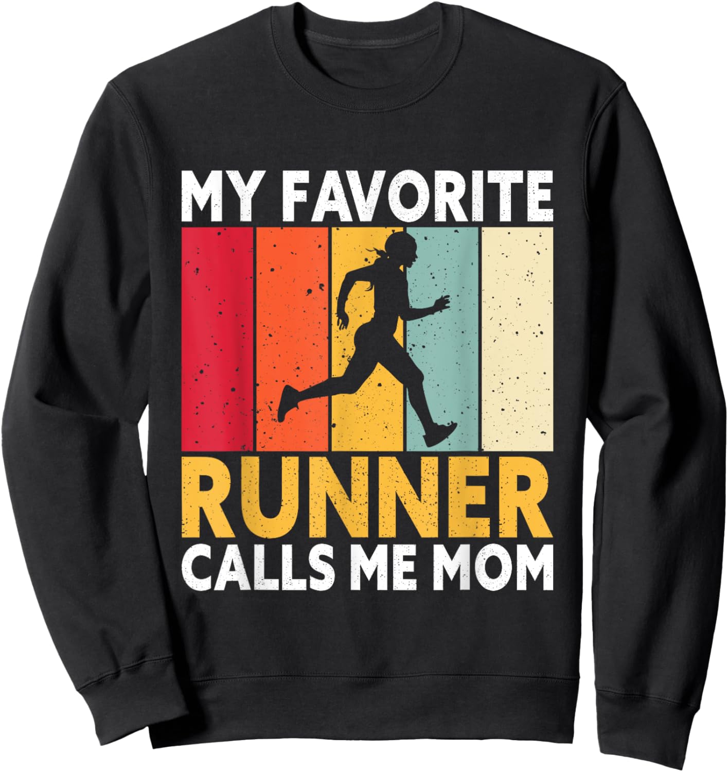 My Favorite Runner Calls Me Mom Sweatshirt - Sweatshirt | Black