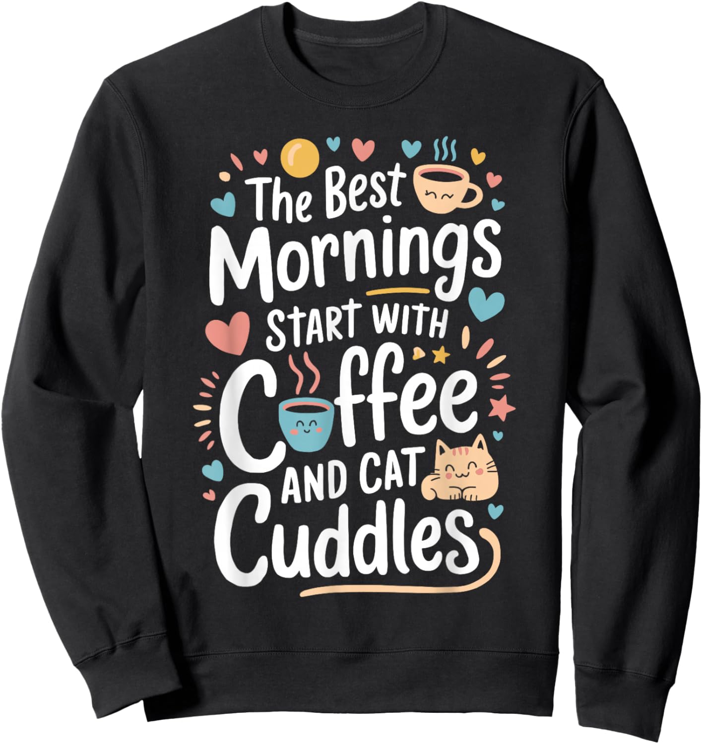 Cute Coffee & Cat Cuddles Funny Cat Coffee Mug Cat Lover Sweatshirt - Sweatshirt | Black