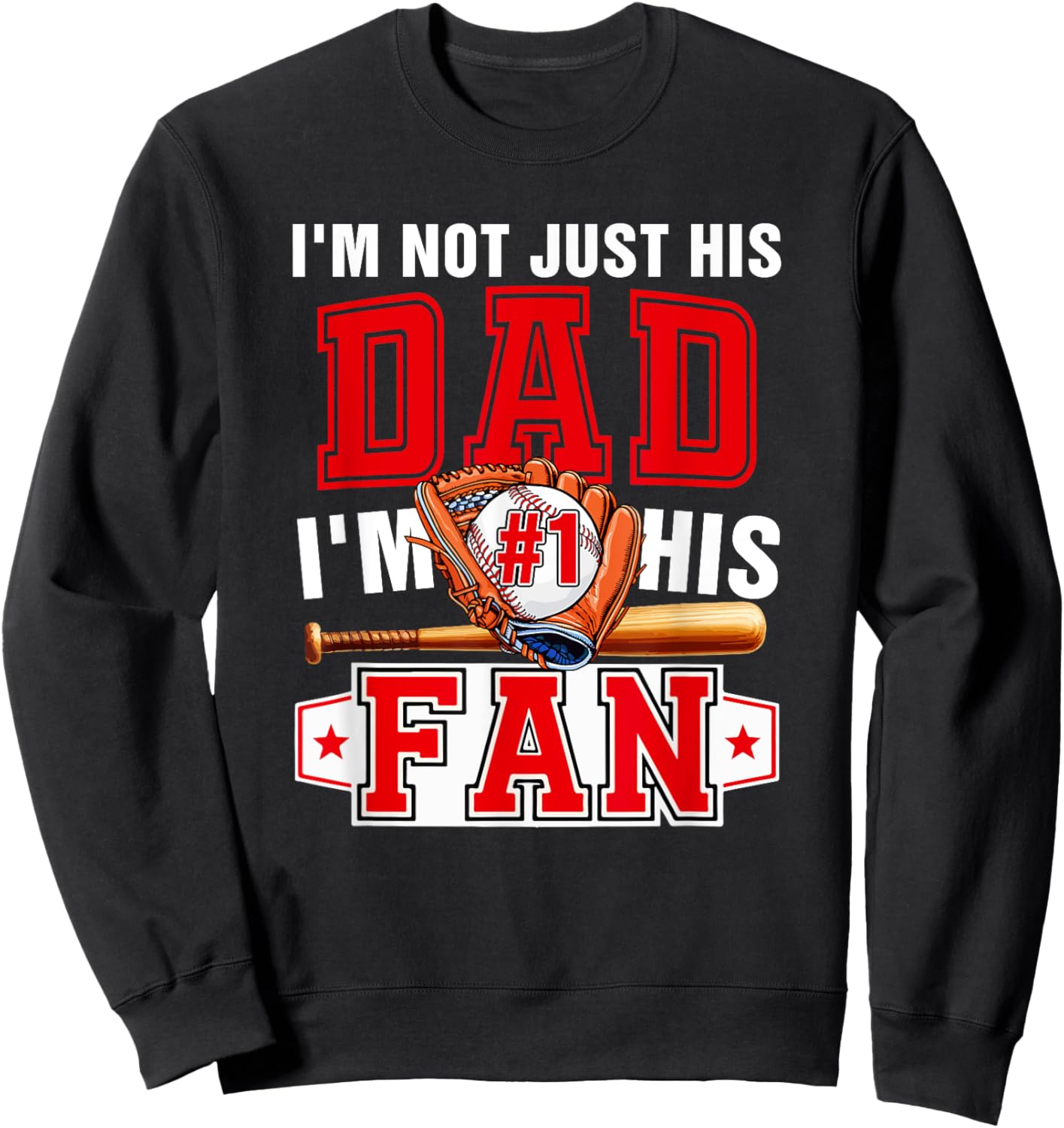 Not Just Dad I'm His Fan Proud Number 1 Funny Baseball Sweatshirt - Sweatshirt | Black