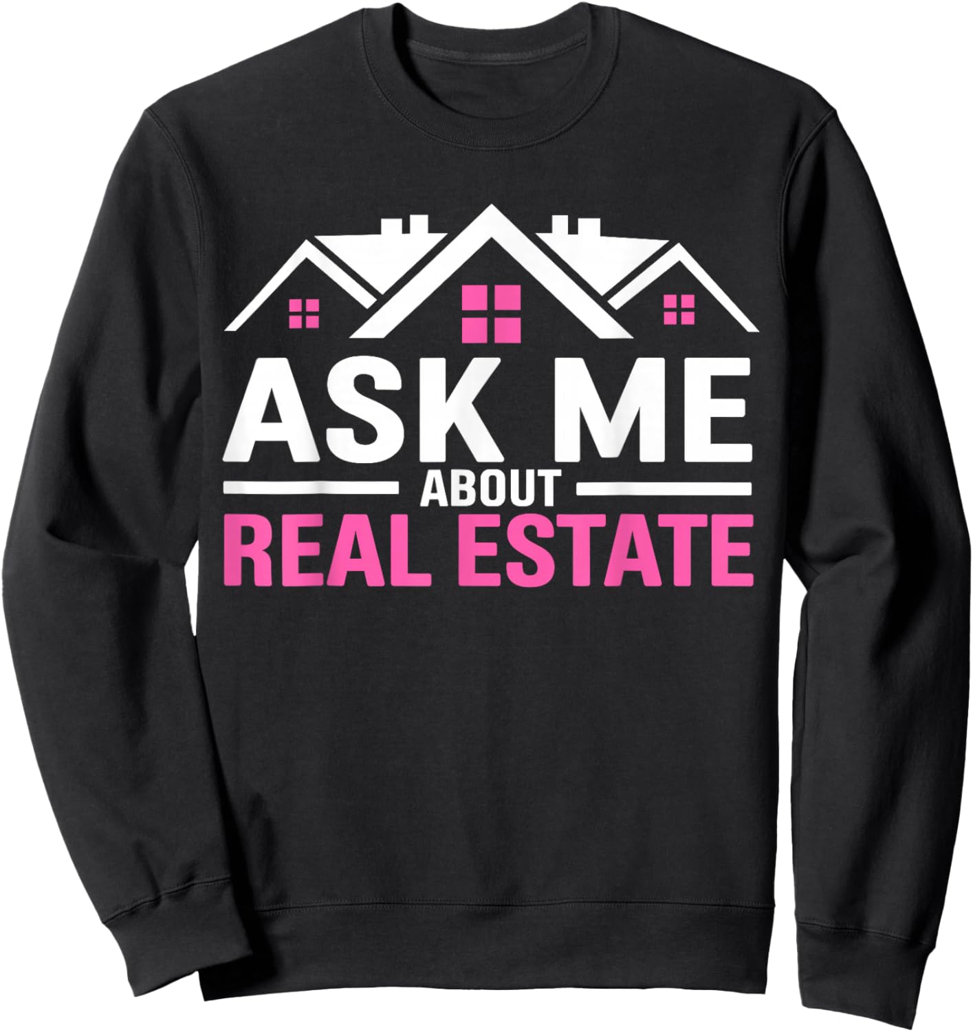 Realtor Ask Me About Real Estate Women Realtor Sweatshirt - Sweatshirt | Black