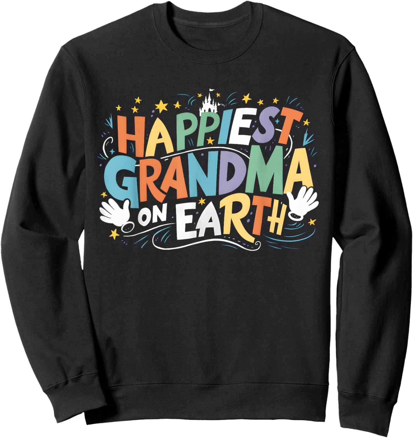 Happiest Grandma On Earth Family Trip Happiest Place Sweatshirt - Sweatshirt | Black