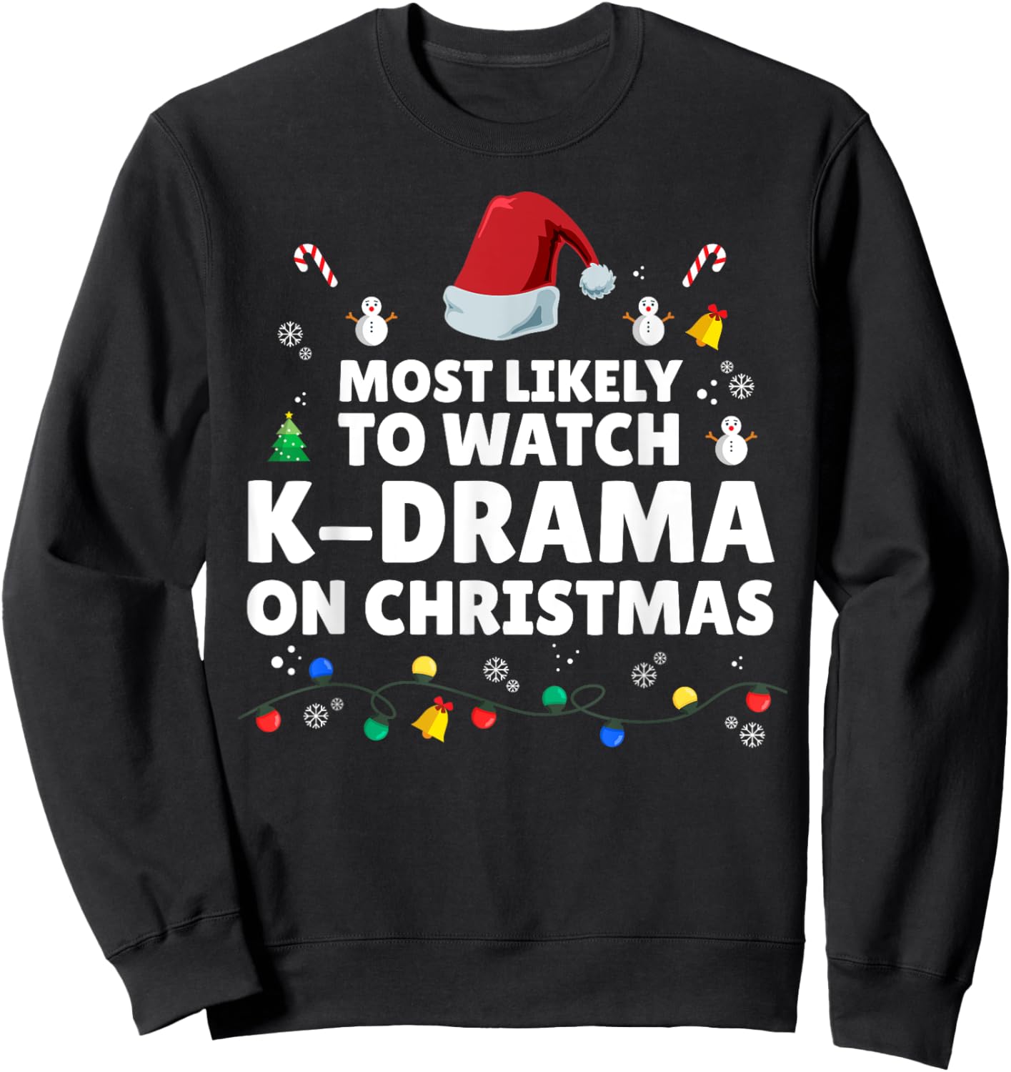 Most Likely To Watch K-Drama On Christmas K-Drama Christmas Sweatshirt - Sweatshirt | Black