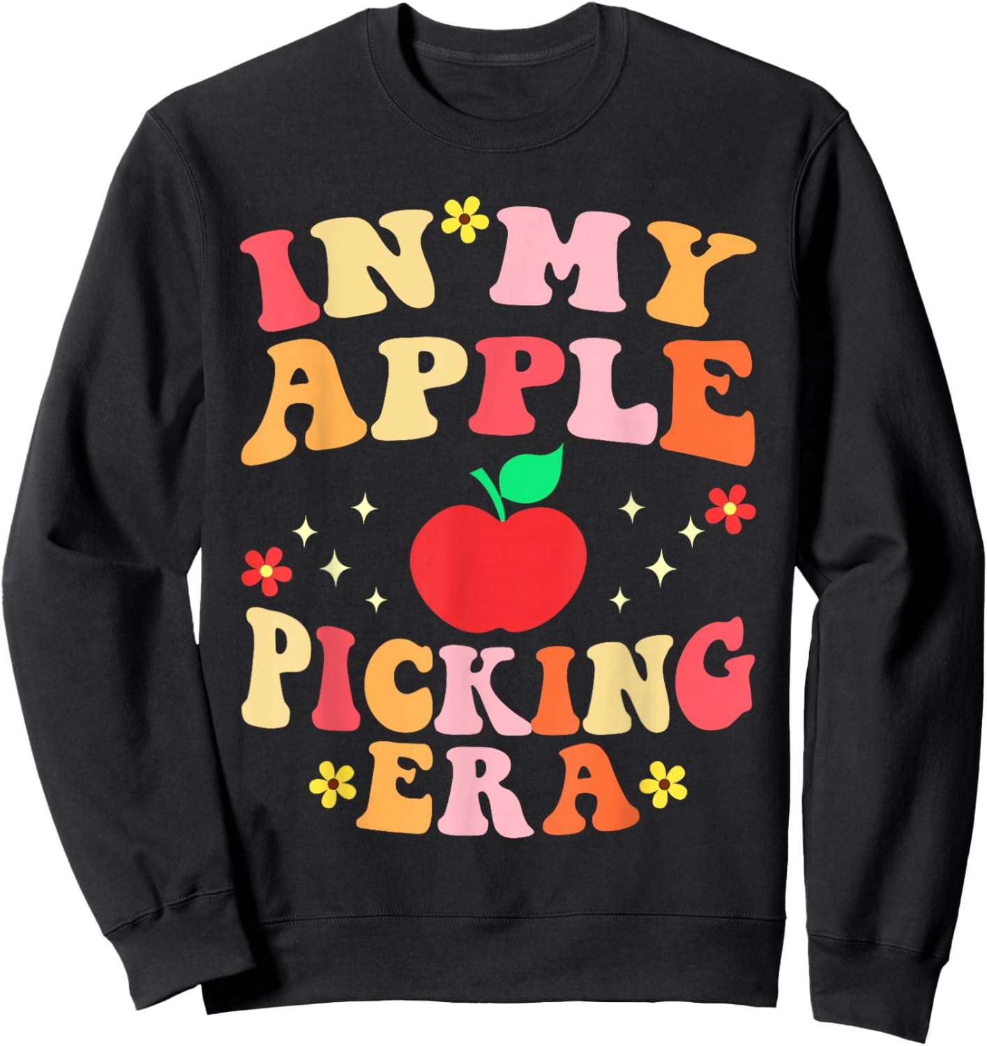 in My Apple Picking Era Apples Harvest Orchard Family Trip Sweatshirt - Sweatshirt | Black