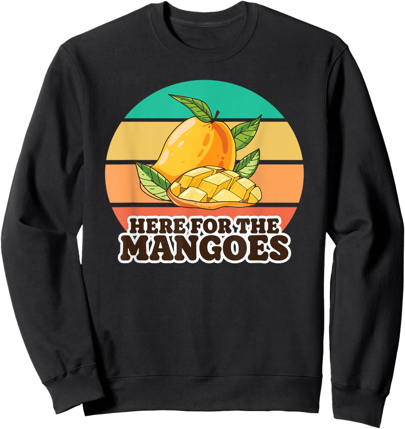 Oh Boy Love It Mango Lover Here for the Mangoes Sweatshirt - Sweatshirt | Black