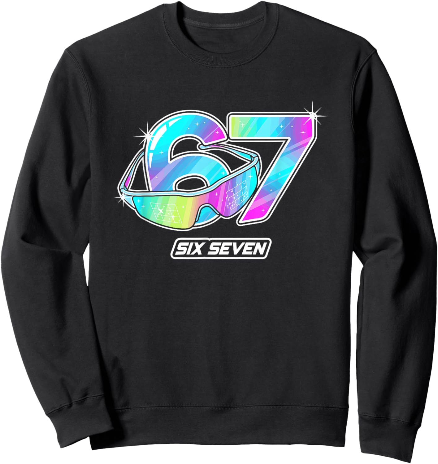 6 7 Meme Six Seven Sunglasses Gen Alpha Funny Design 67 Sweatshirt - Sweatshirt | Black