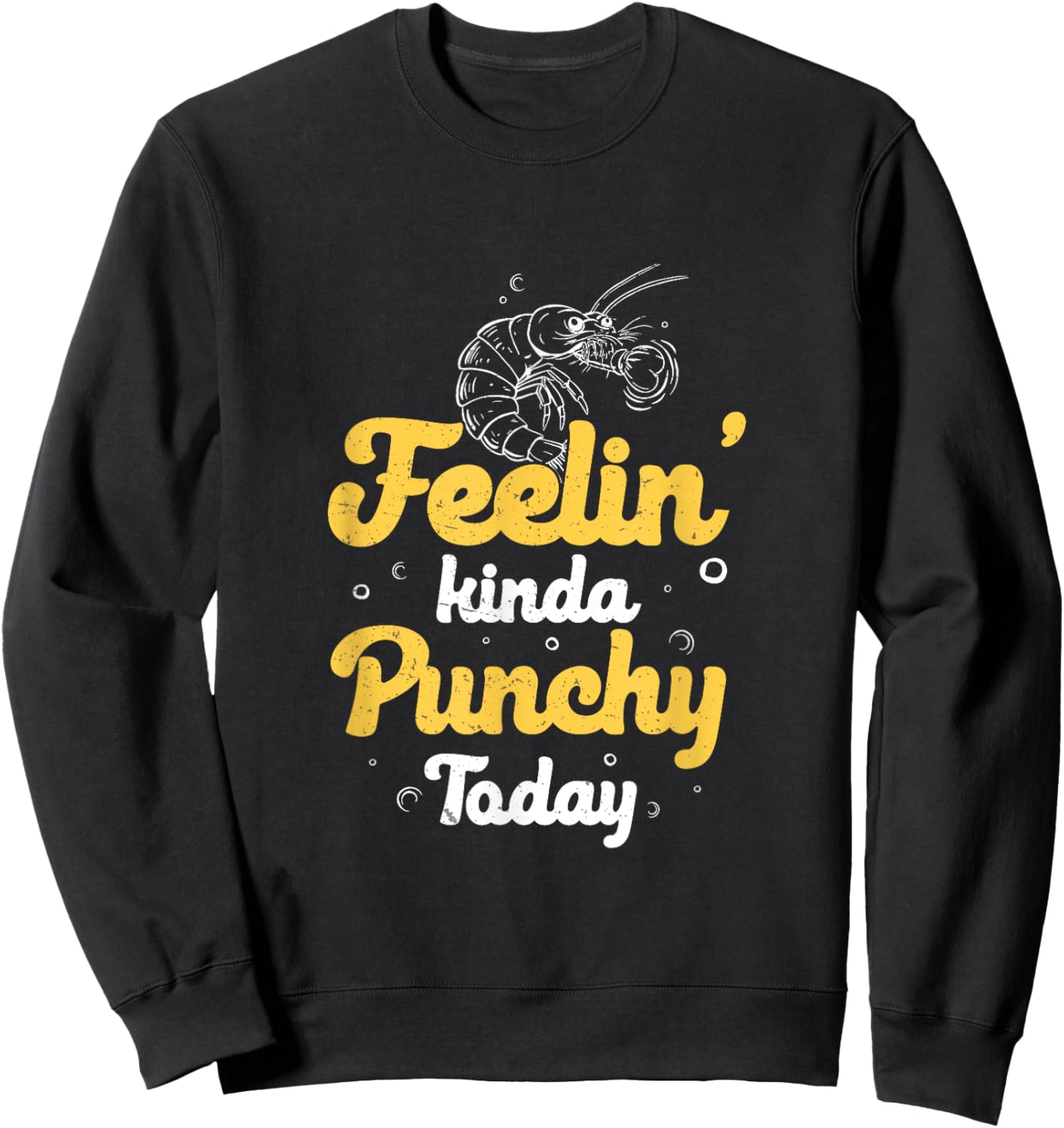 Feeling Kinda Punchy Today Funny Mantis Shrimp Hunting Lover Sweatshirt - Sweatshirt | Black