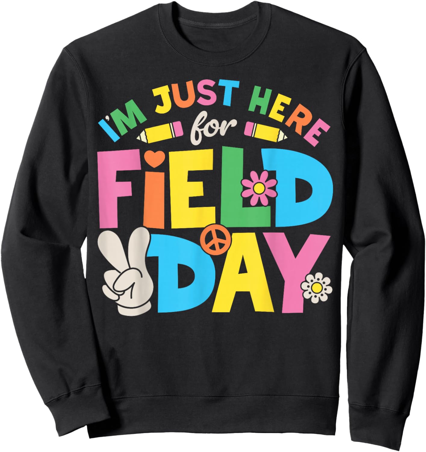 I'm Just Here for Field Day Teacher Student Groovy Floral Sweatshirt - Sweatshirt | Black
