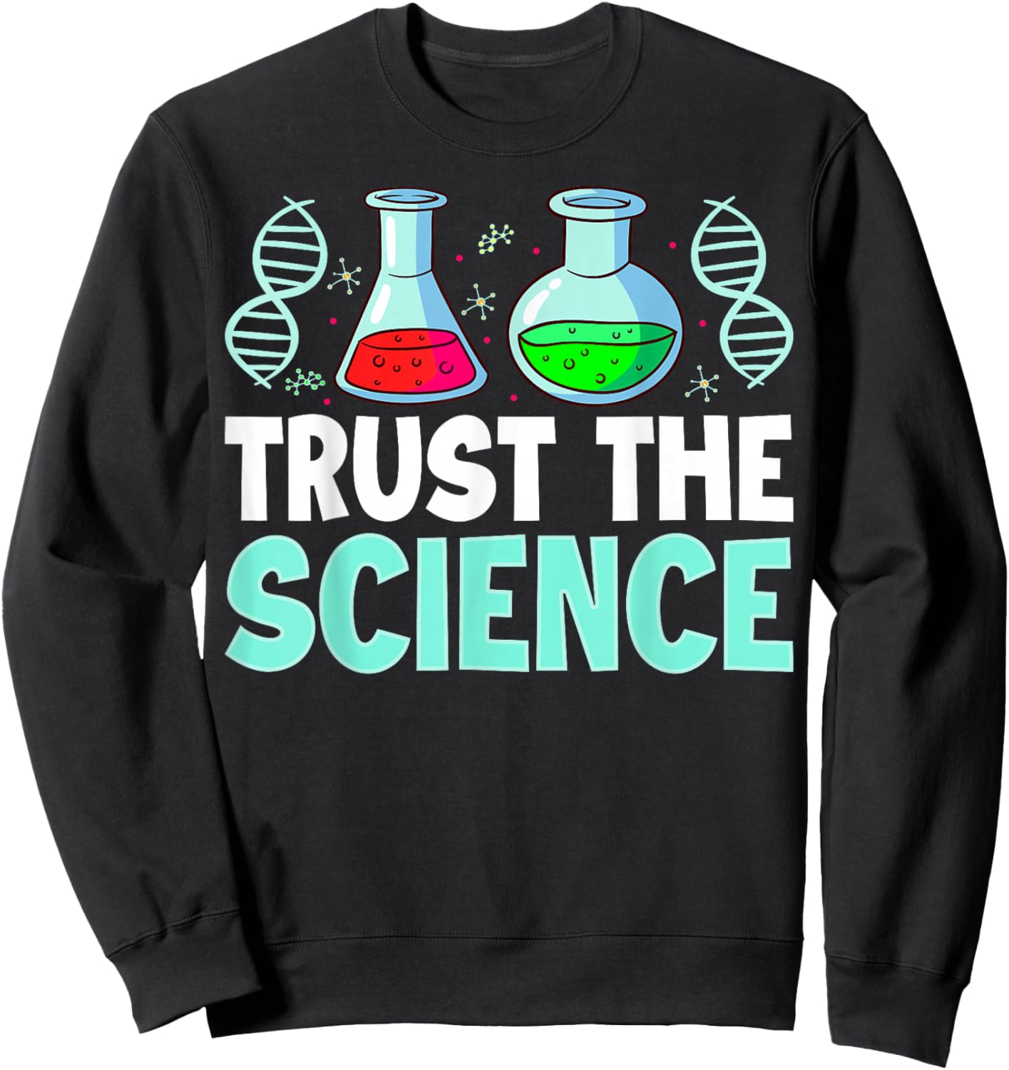 Trust The Science Chemistry Biology STEM Lab Sweatshirt - Sweatshirt | Black