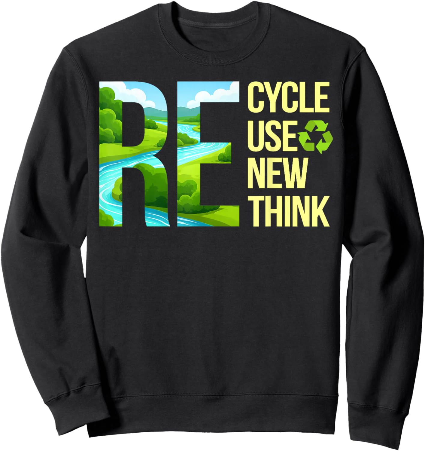 Recycle Reuse Renew Rethink Earth Day Environmental Quote Sweatshirt - Sweatshirt | Black