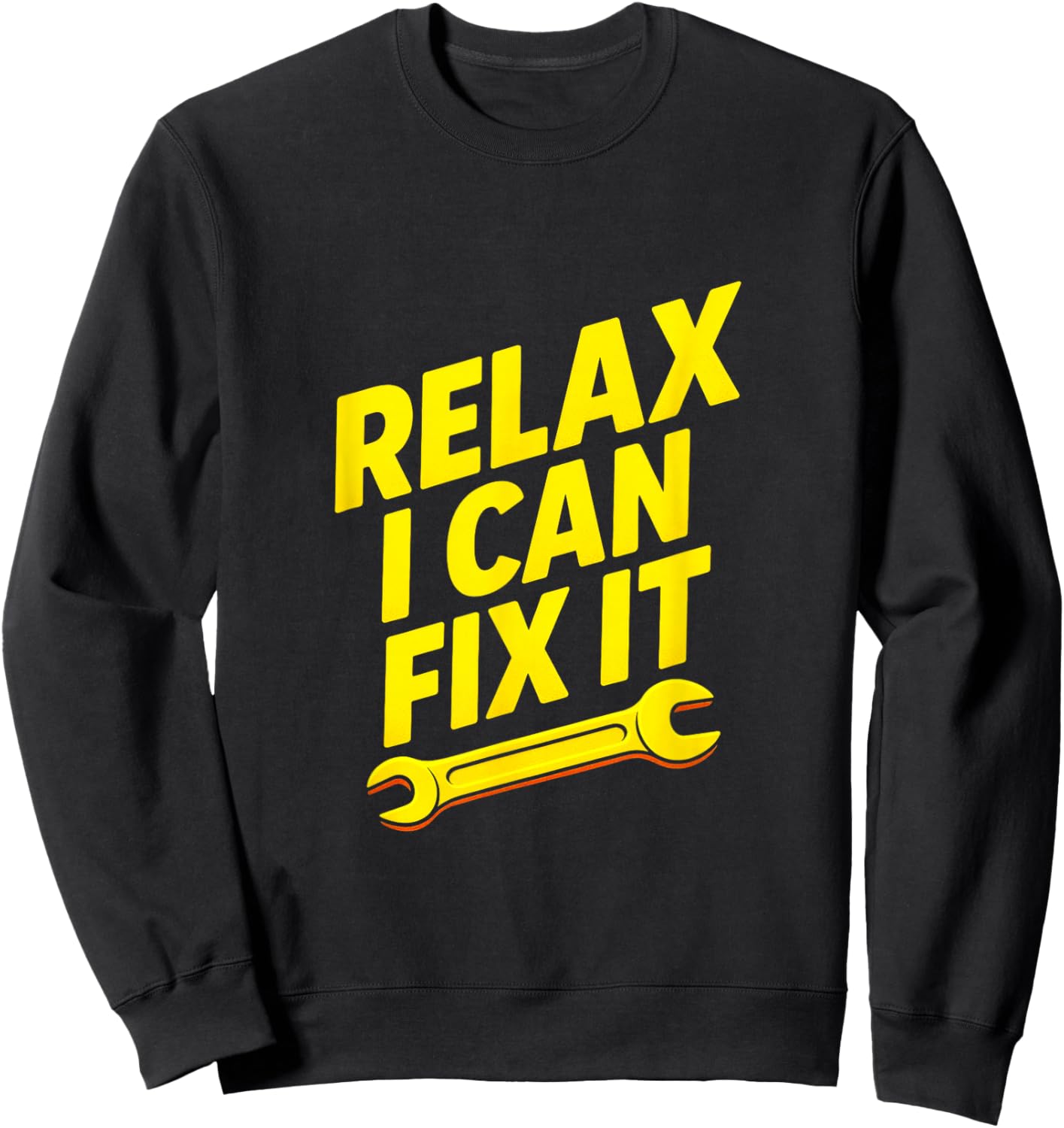 Relax I Can Fix It - Funny Mechanic Humor Sweatshirt - Sweatshirt | Black
