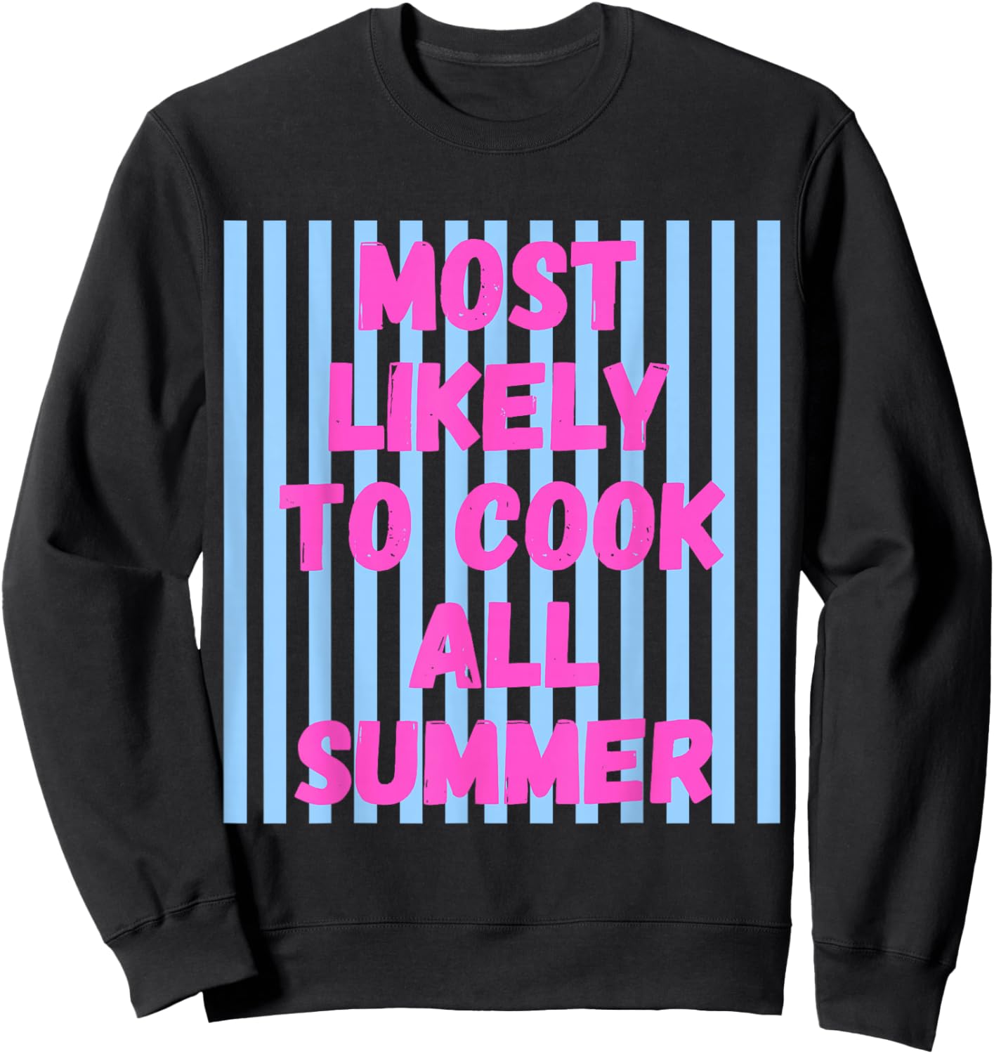 Most Likely to Cook All Summer Last Day of School Teacher Sweatshirt - Sweatshirt | Black