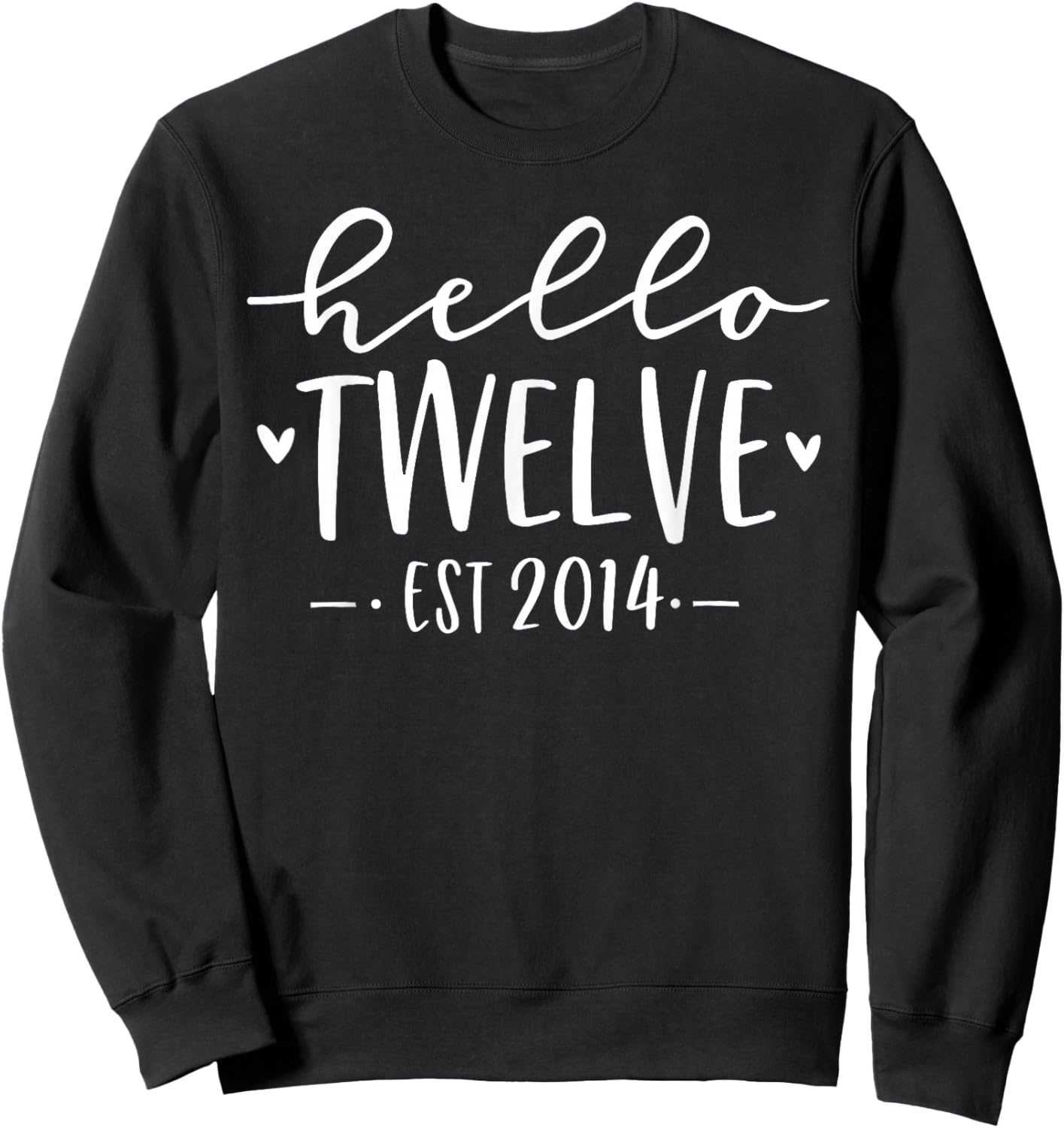 Hello Twelve Est 2014 12th Birthday Girl 12-Year-Old Sweatshirt - Sweatshirt | Black