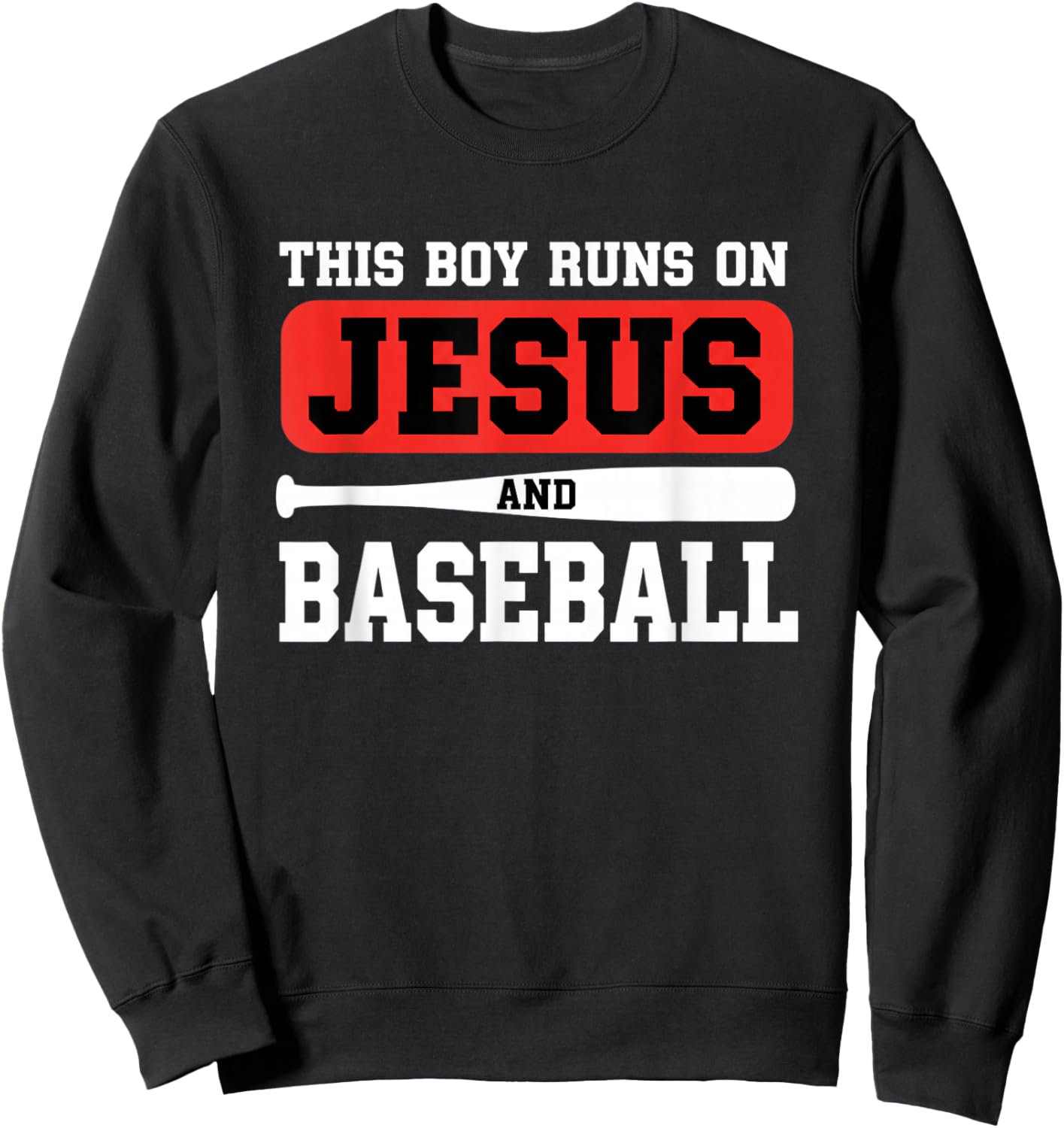 This Boy Runs On Jesus and Baseball - Christian Baseball Sweatshirt - Sweatshirt | Black