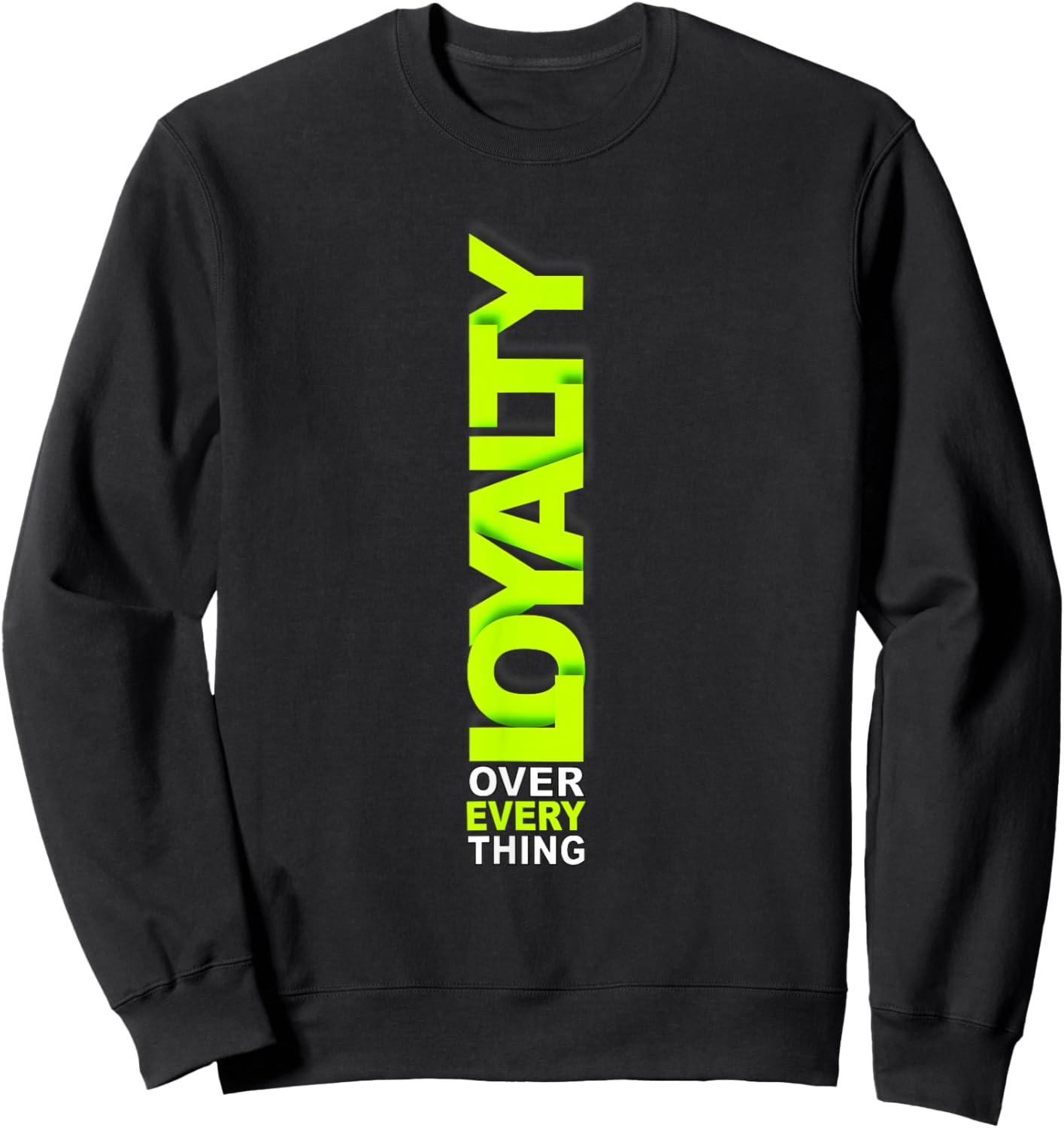 Green Loyalty Over Everything Green Graphic Sweatshirt - Sweatshirt | Black