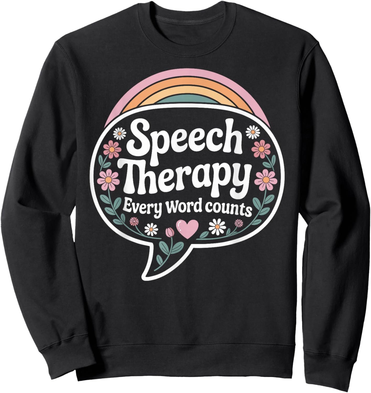 Speech Therapy Every Word Counts SLP Sweatshirt - Sweatshirt | Black