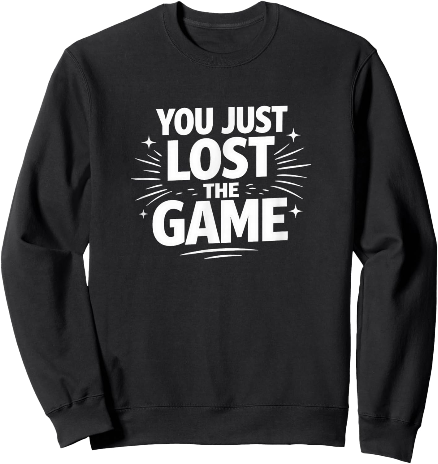 You Just Lost The Game Sweatshirt - Sweatshirt | Black