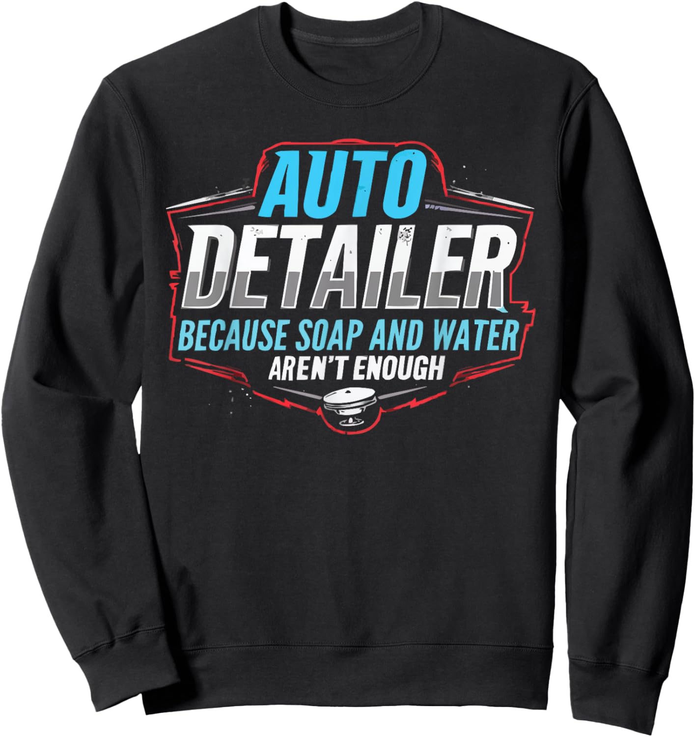 Auto Detailer Vehicle Car Detailer Auto Detailing Sweatshirt - Sweatshirt | Black
