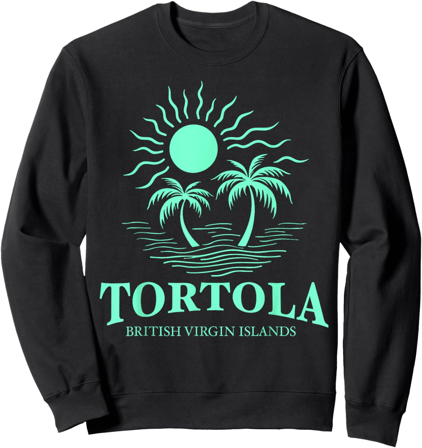 Tortola B.V.I British Virgin Islands Souvenir Vacation Sweatshirt - Sweatshirt | Black