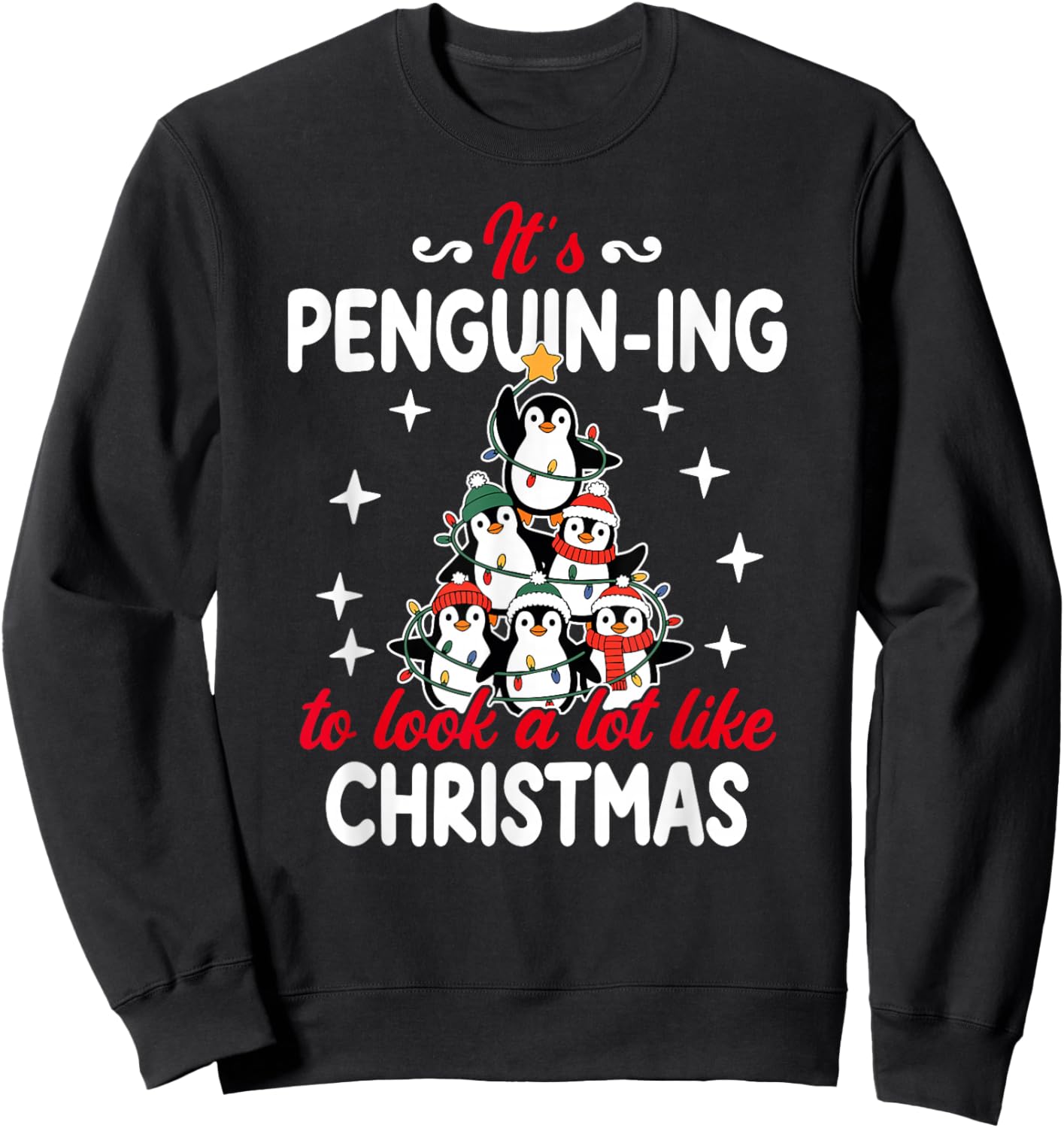 Penguin-ing to Look A Lot Like Christmas Sweatshirt - Sweatshirt | Black