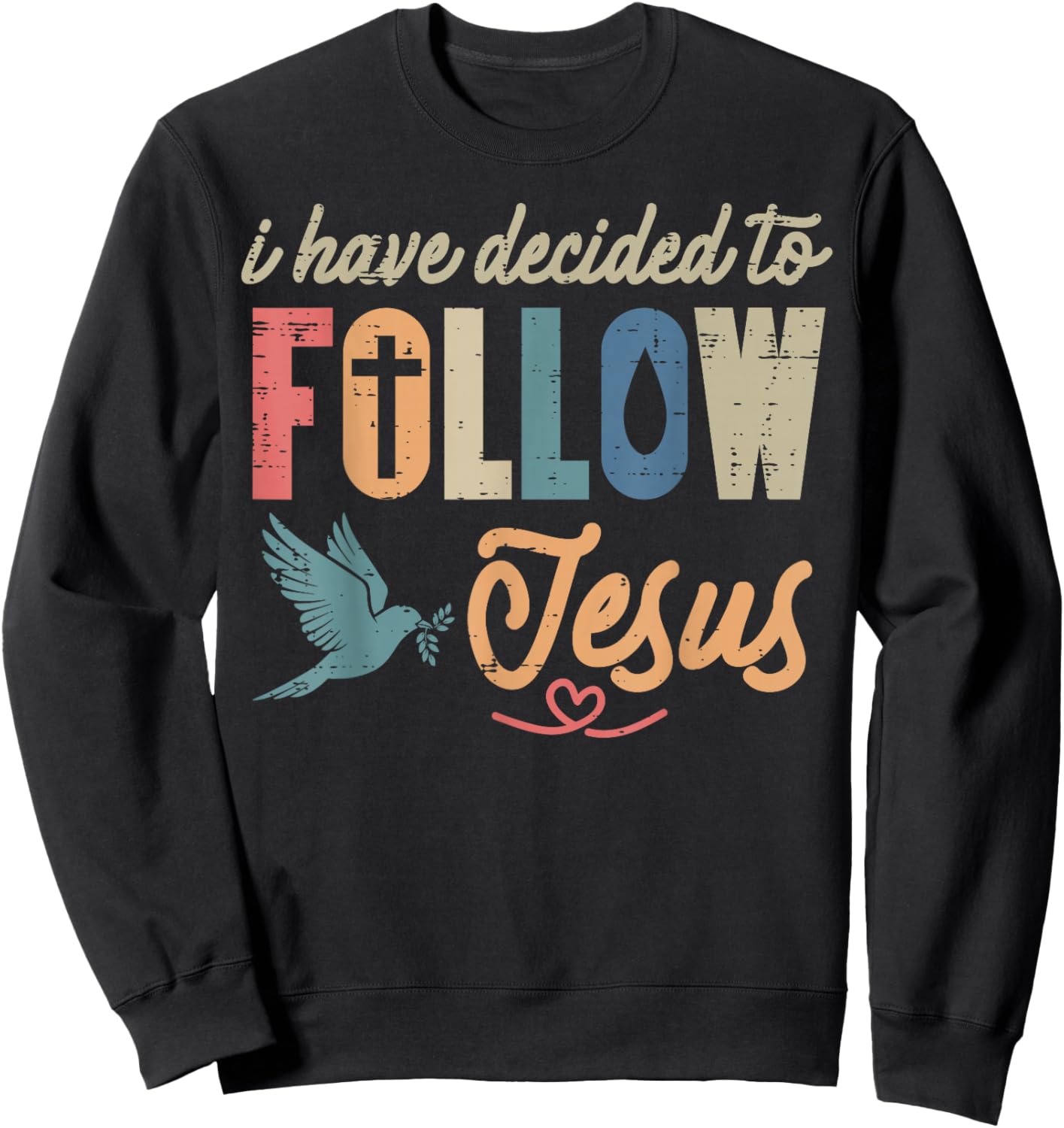 Christian, J'Ai décidé de Suivre Jésus, Dieu, Hommes, Femmes, Enfants Sweatshirt - Sweatshirt | Black