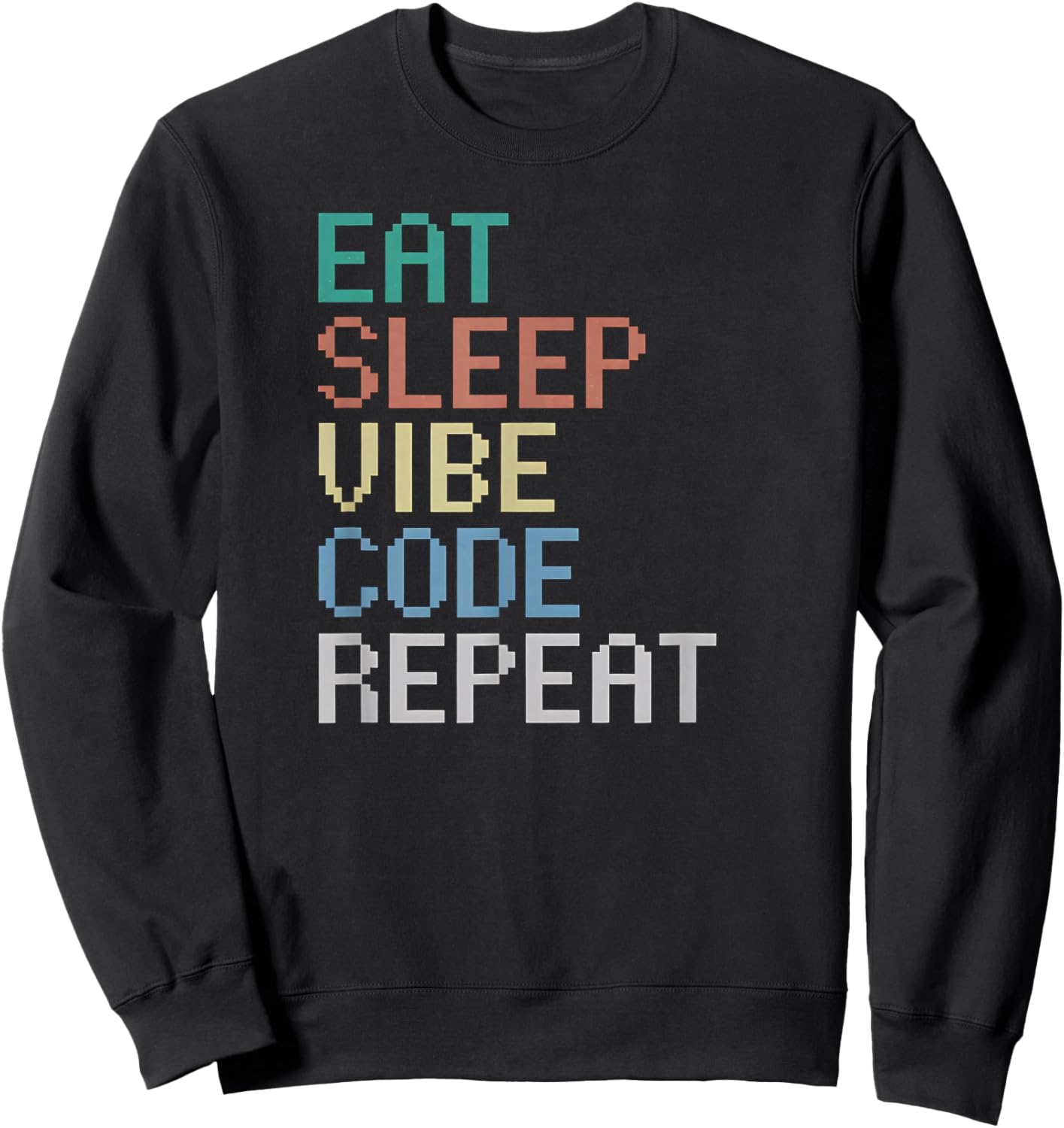 Eat Sleep Vibe Code Repeat Funny AI Coding Programming Sweatshirt - Sweatshirt | Black