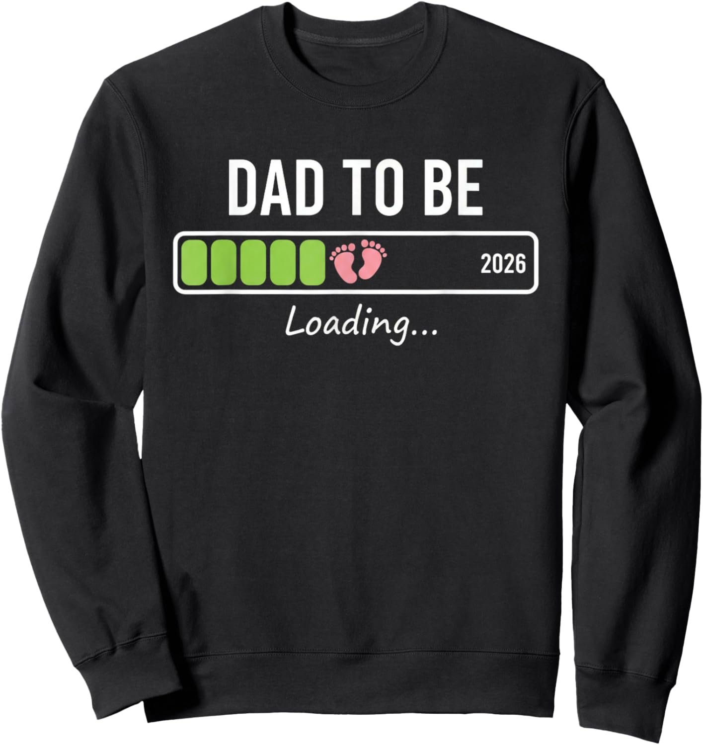 Dad to Be 2026 Loading Little Girl Pregnancy Reveal Sweatshirt - Sweatshirt | Black
