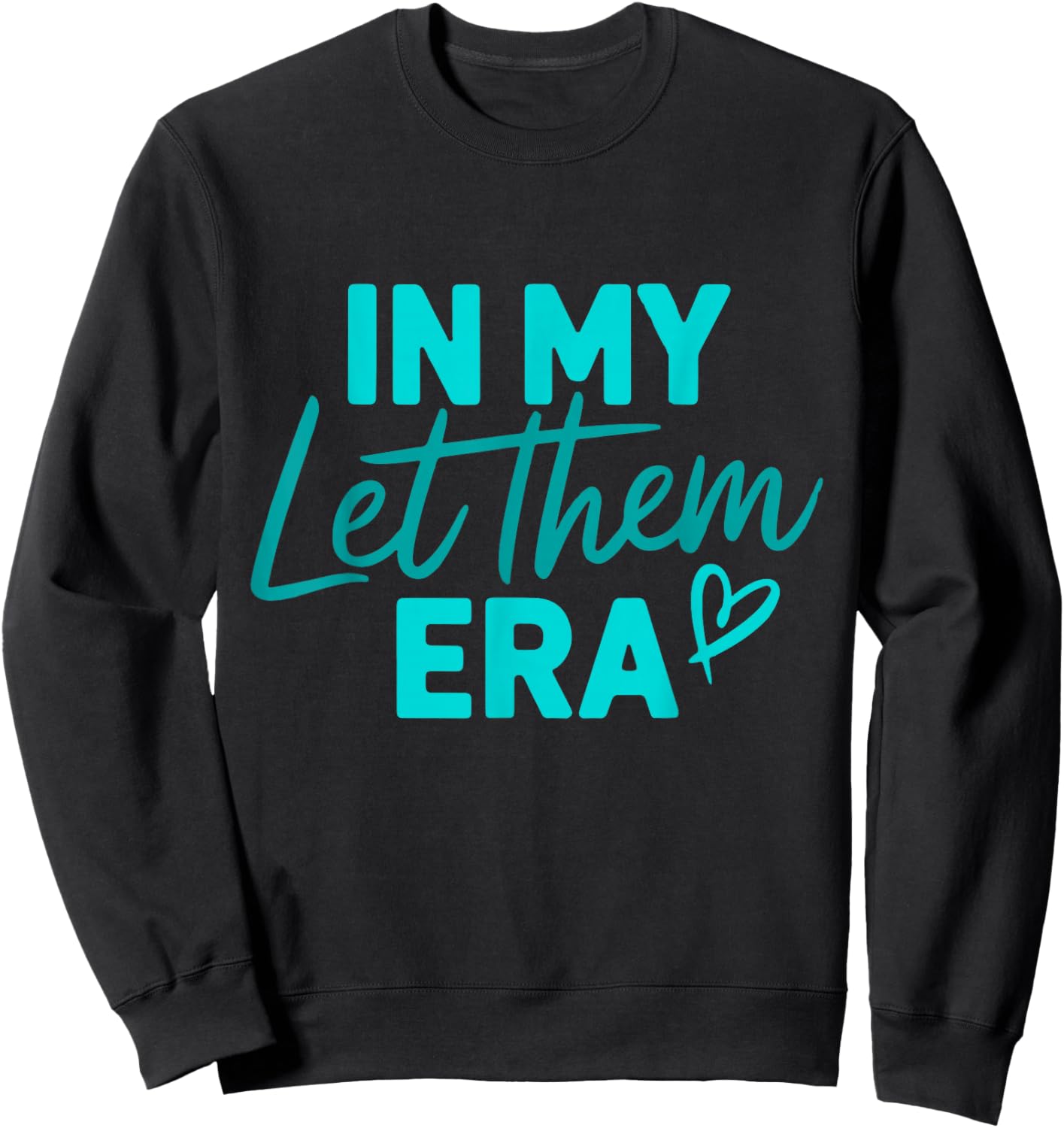 In My Let Them Era Sweatshirt - Sweatshirt | Black