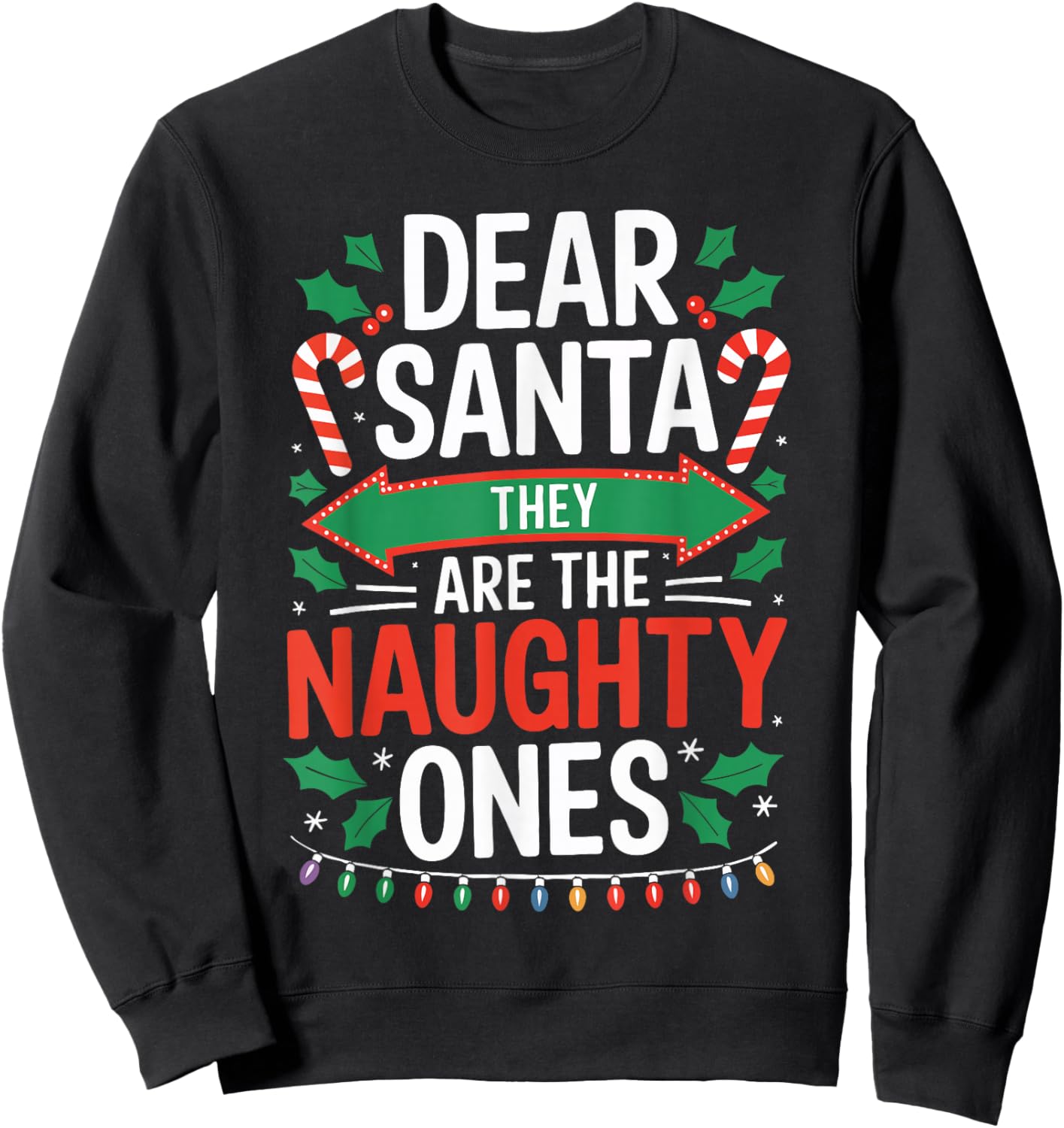 Dear Santa They Are The Naughty Ones Shirt Christmas Pajamas Sweatshirt - Sweatshirt | Black