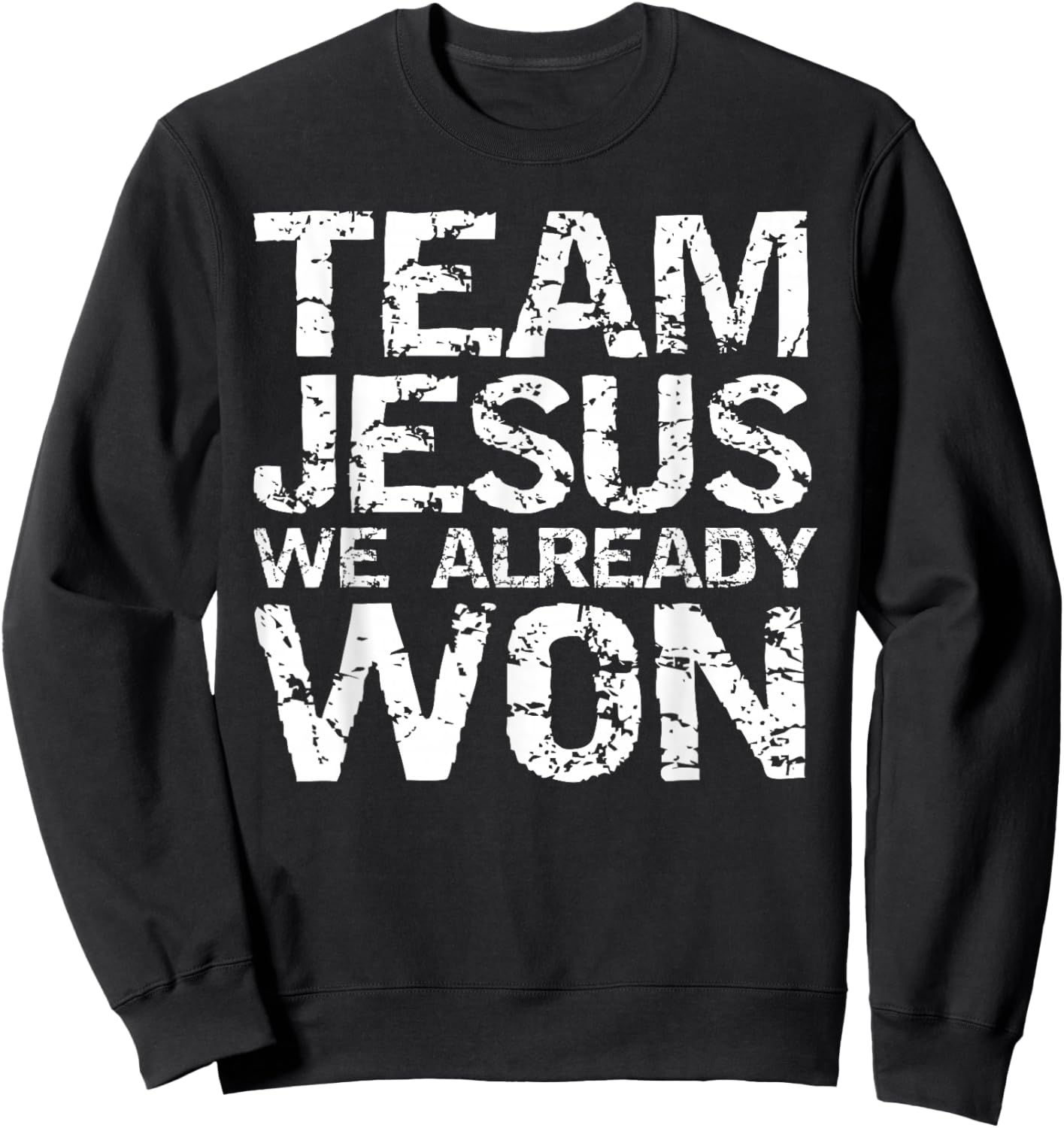 Matching Christian Shirts Team Jesus We Already Won Sweatshirt - Sweatshirt | Black