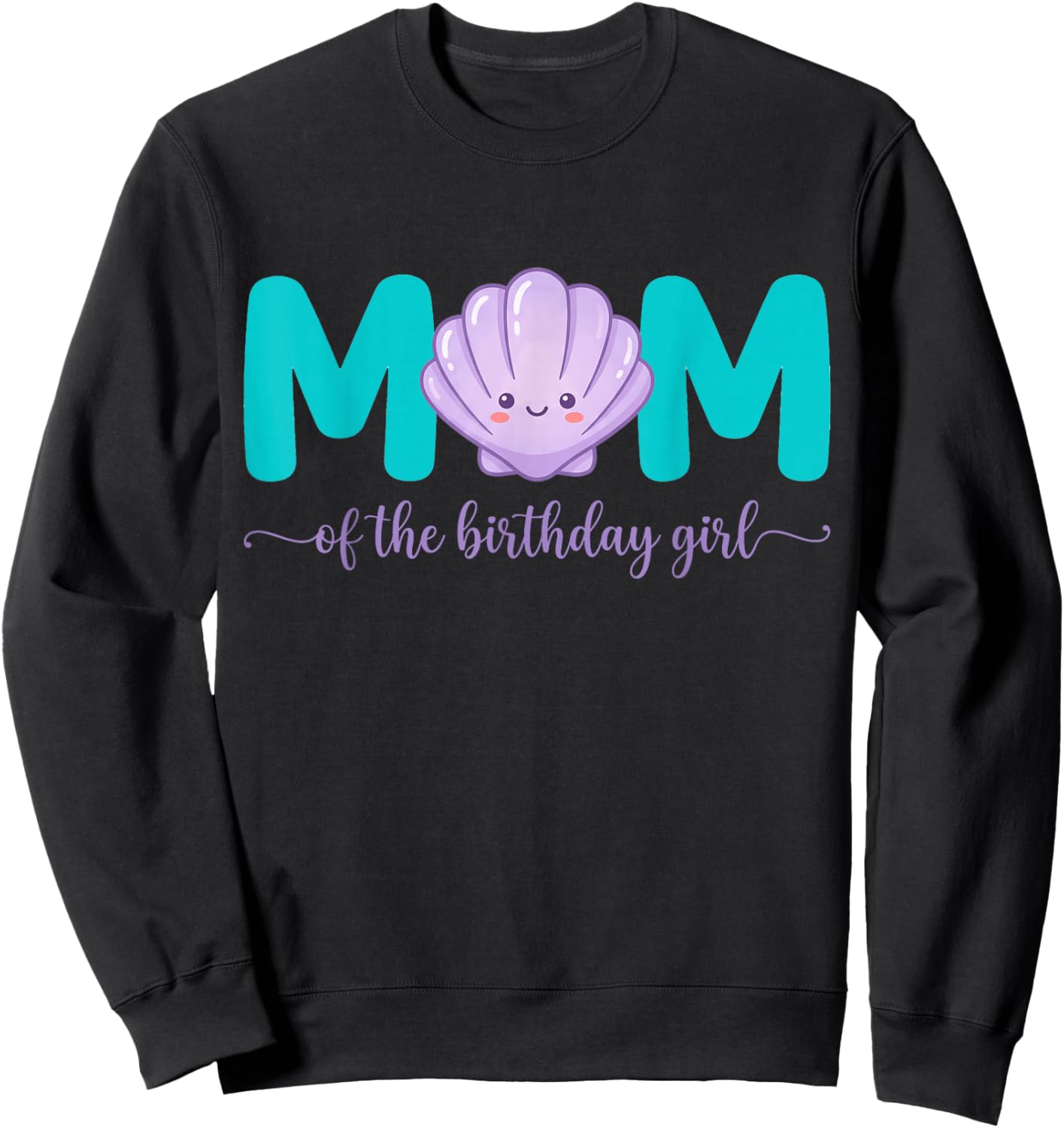 Mermaid Birthday Theme Family Matching Party Outfits Mom Sweatshirt - Sweatshirt | Black
