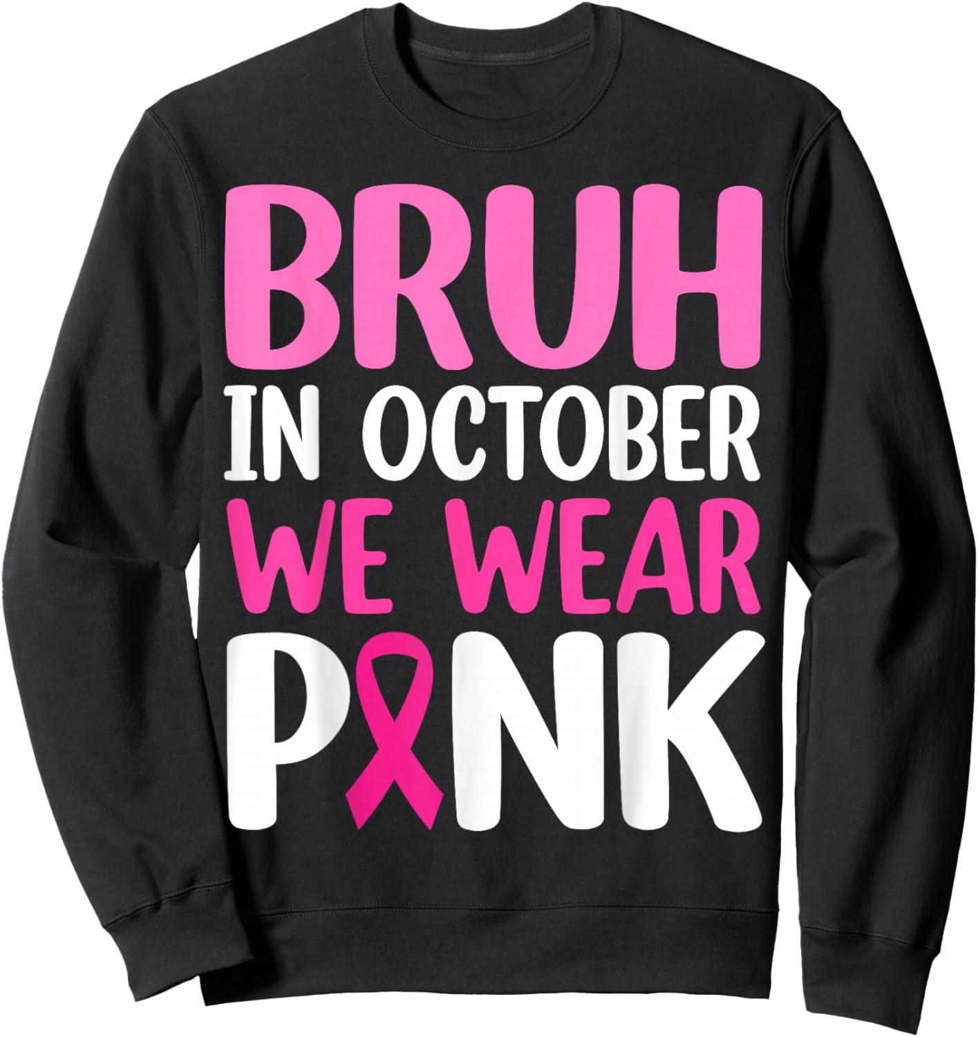 Bruh In October We Wear Pink Breast Cancer Awareness Boys Sweatshirt - Sweatshirt | Black