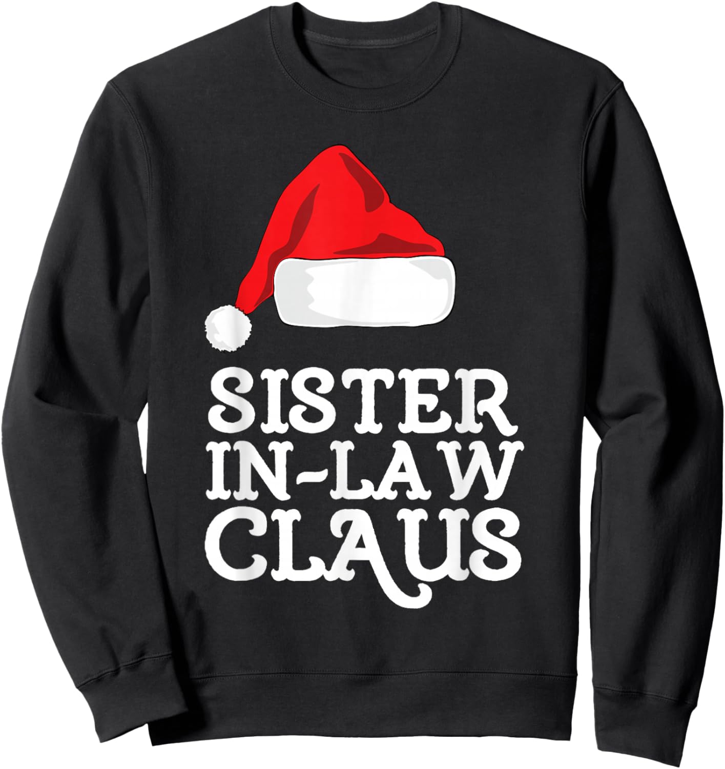 Sister-In-Law Claus Christmas Santa's Hat Pajama Family Xmas Sweatshirt - Sweatshirt | Black