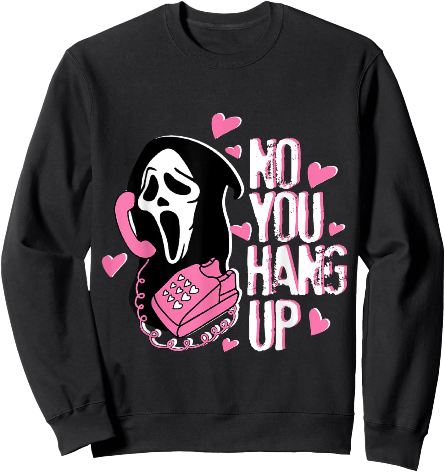 No You Hang Up Funny Ghost Calling Horror Halloween Pink Sweatshirt - Sweatshirt | Black