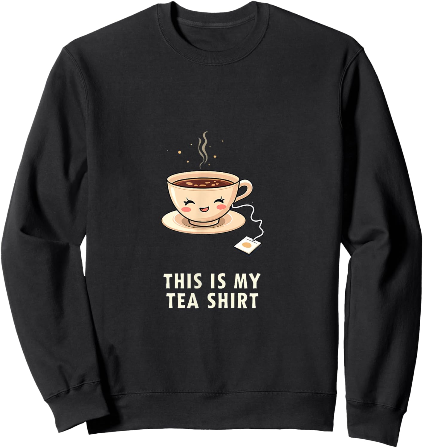 This Is My Tea Shirt Cute Quote Sweatshirt - Sweatshirt | Black