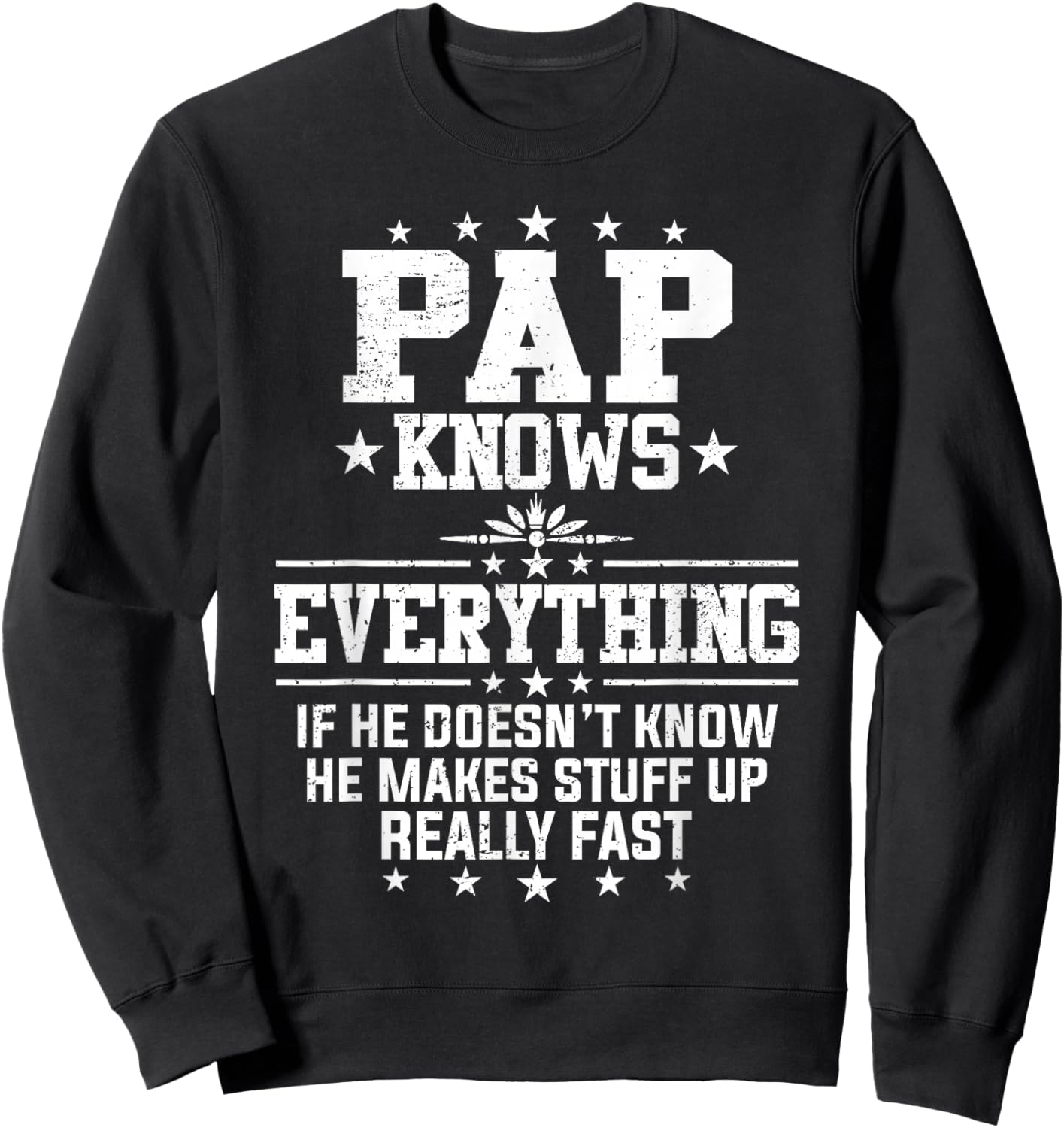 Pap Knows Everything Funny Father's Day Grandpa Sweatshirt - Sweatshirt | Black