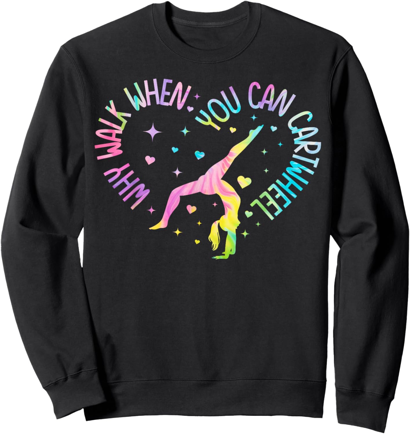 Why Walk When You Can Cartwheel Gymnast Gymnastic Girl Sweatshirt - Sweatshirt | Black