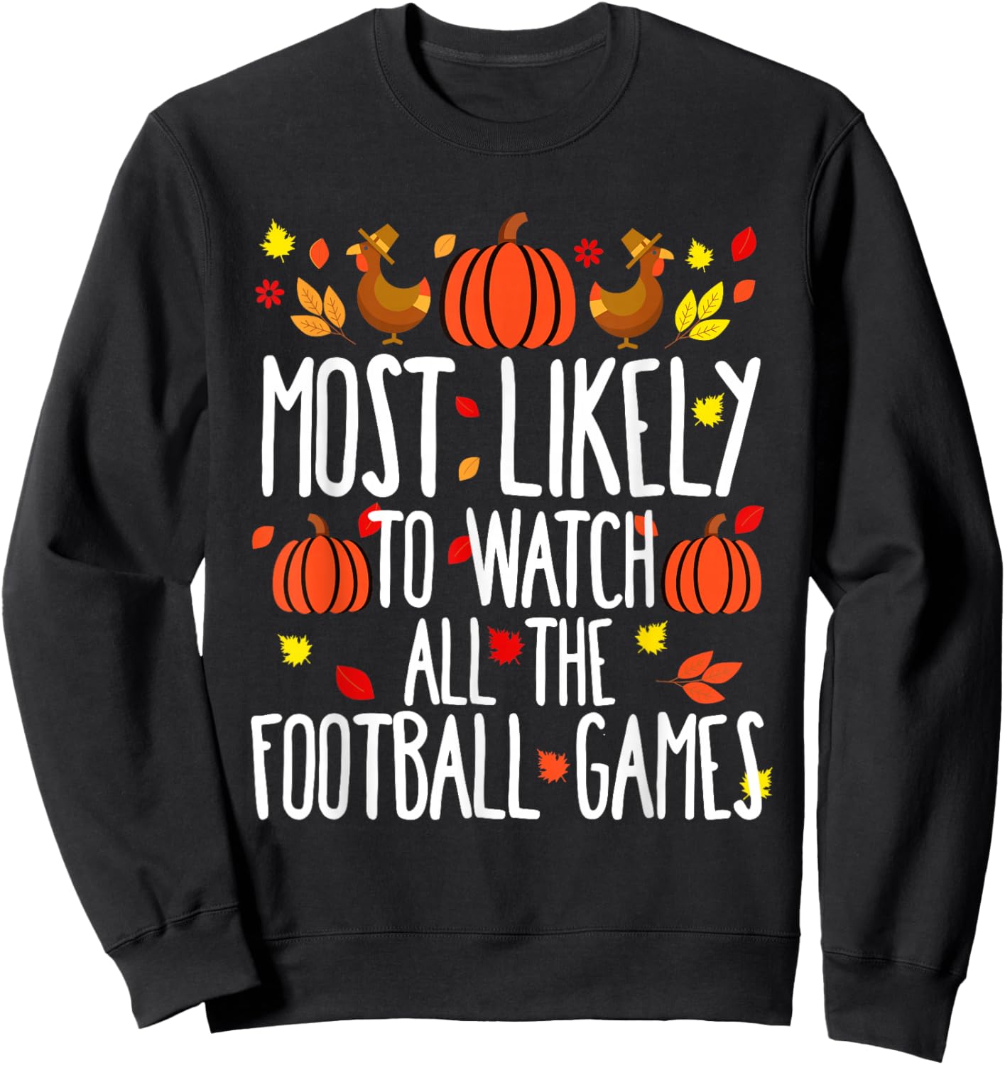 Most Likely To Watch Football Family Matching Thanksgiving Sweatshirt - Sweatshirt | Black