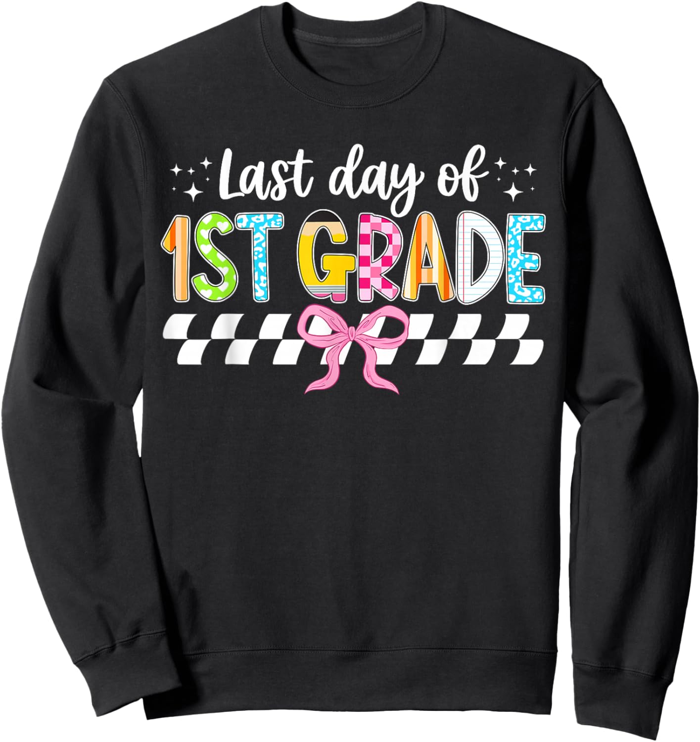 Last Day of 1st Grade Coquette First Grade Graduation Sweatshirt - Sweatshirt | Black