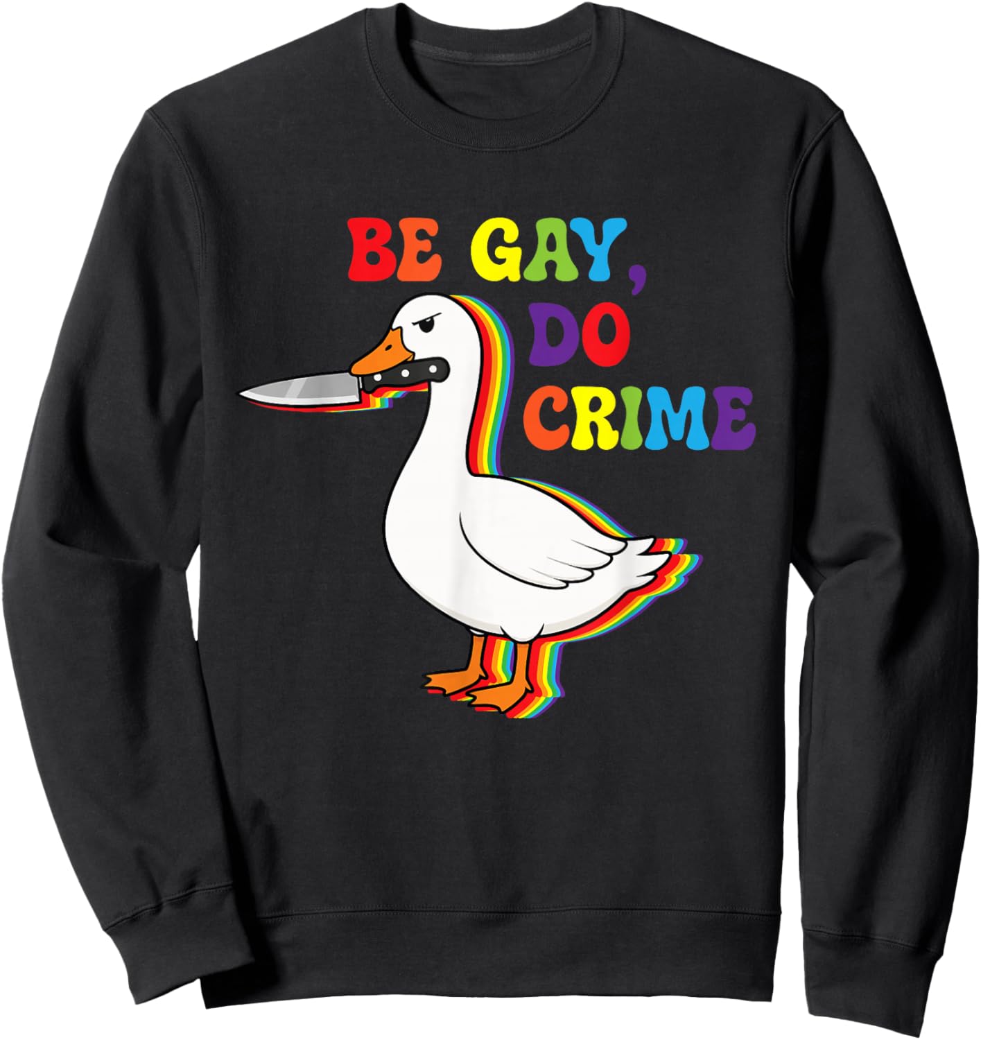 Be Gay Do Crime Goose Pride Rainbow Queer CSD LGBTQ Sweatshirt - Sweatshirt | Black