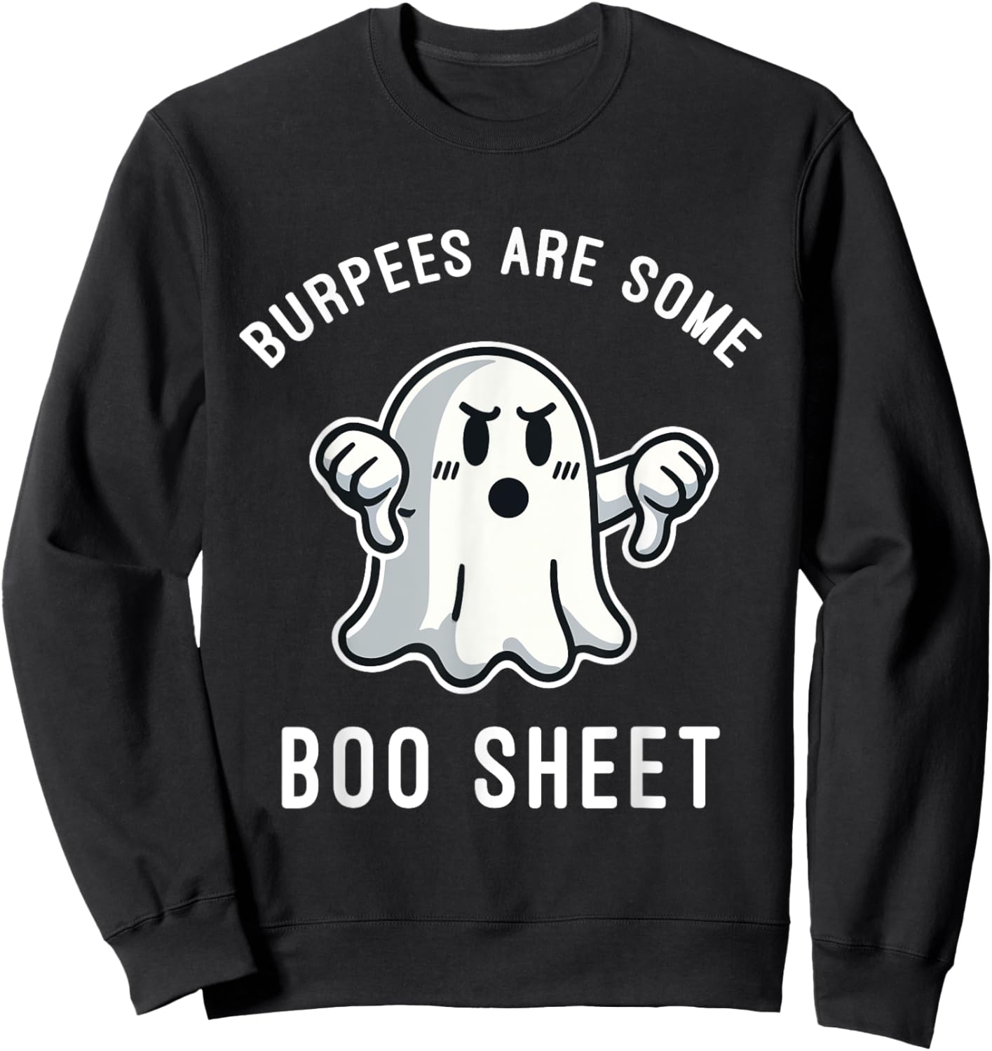 Burpees Are Boo Sheet, Ghost, Funny Halloween Gym Workout Sweatshirt - Sweatshirt | Black