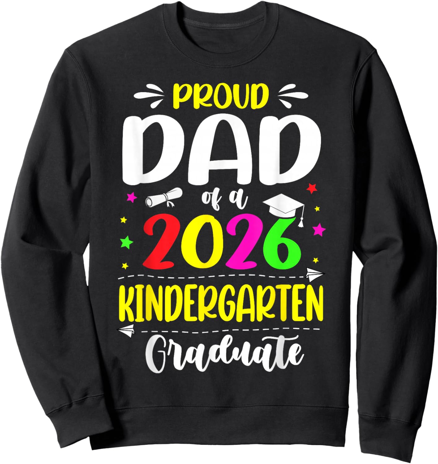 Proud Dad Class of 2026 Kindergarten Graduate Kids Sweatshirt - Sweatshirt | Black