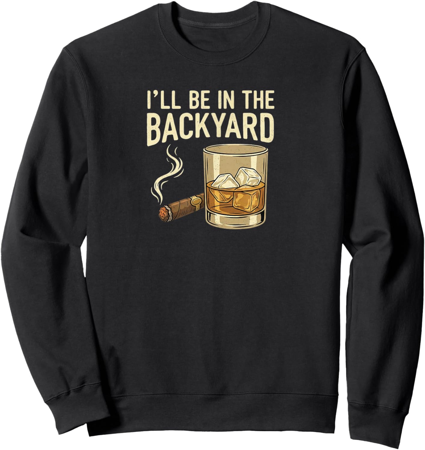 I'll Be in The Backyard Sweatshirt - Sweatshirt | Black