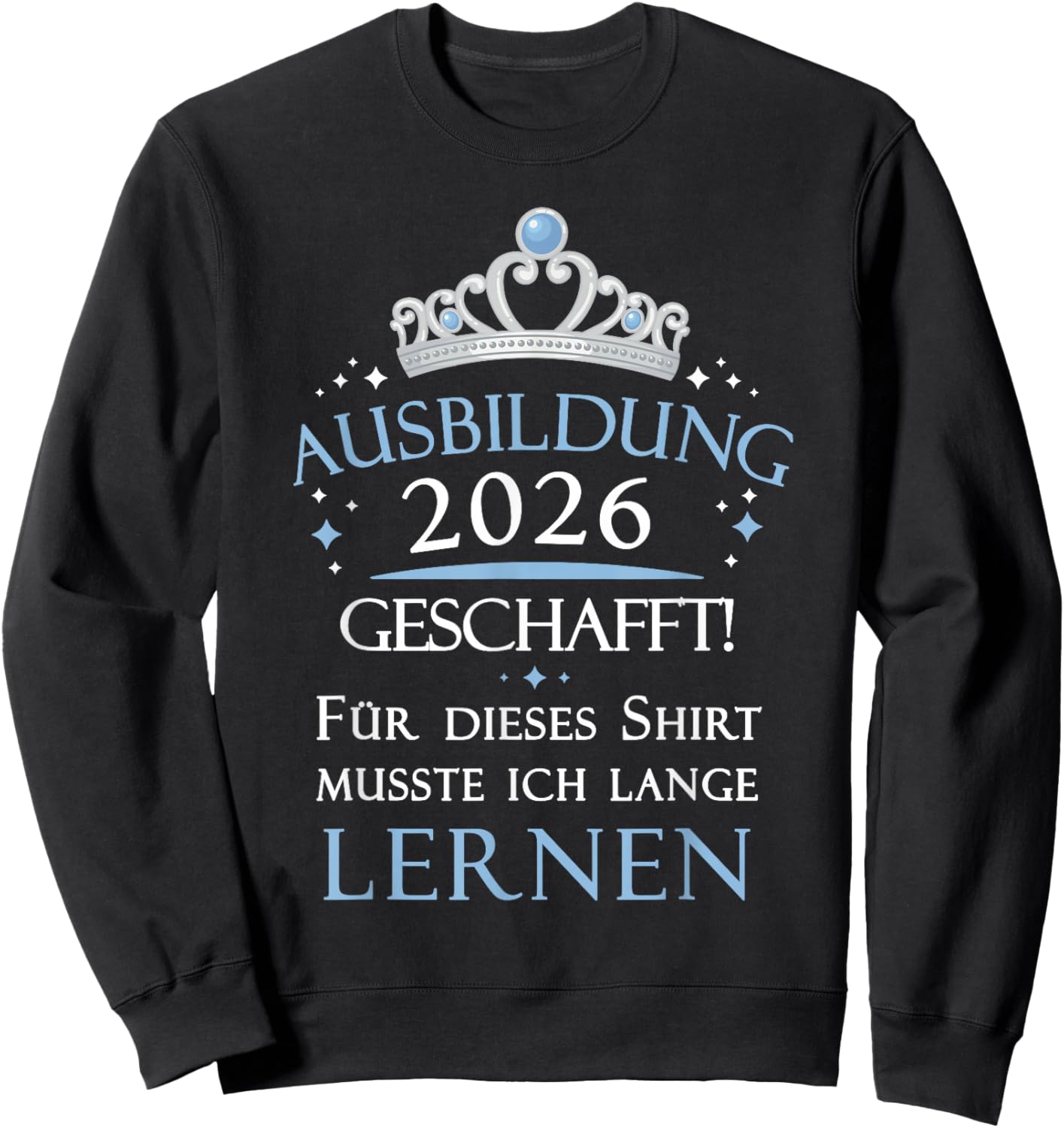 Ausbildung Geschafft 2026 Lehre Abschluss Sweatshirt - Sweatshirt | Black