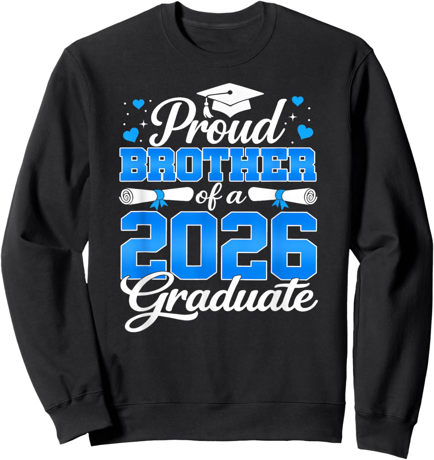 Class of 2026 Graduation Proud Brother of A 2026 Graduate Sweatshirt - Sweatshirt | Black