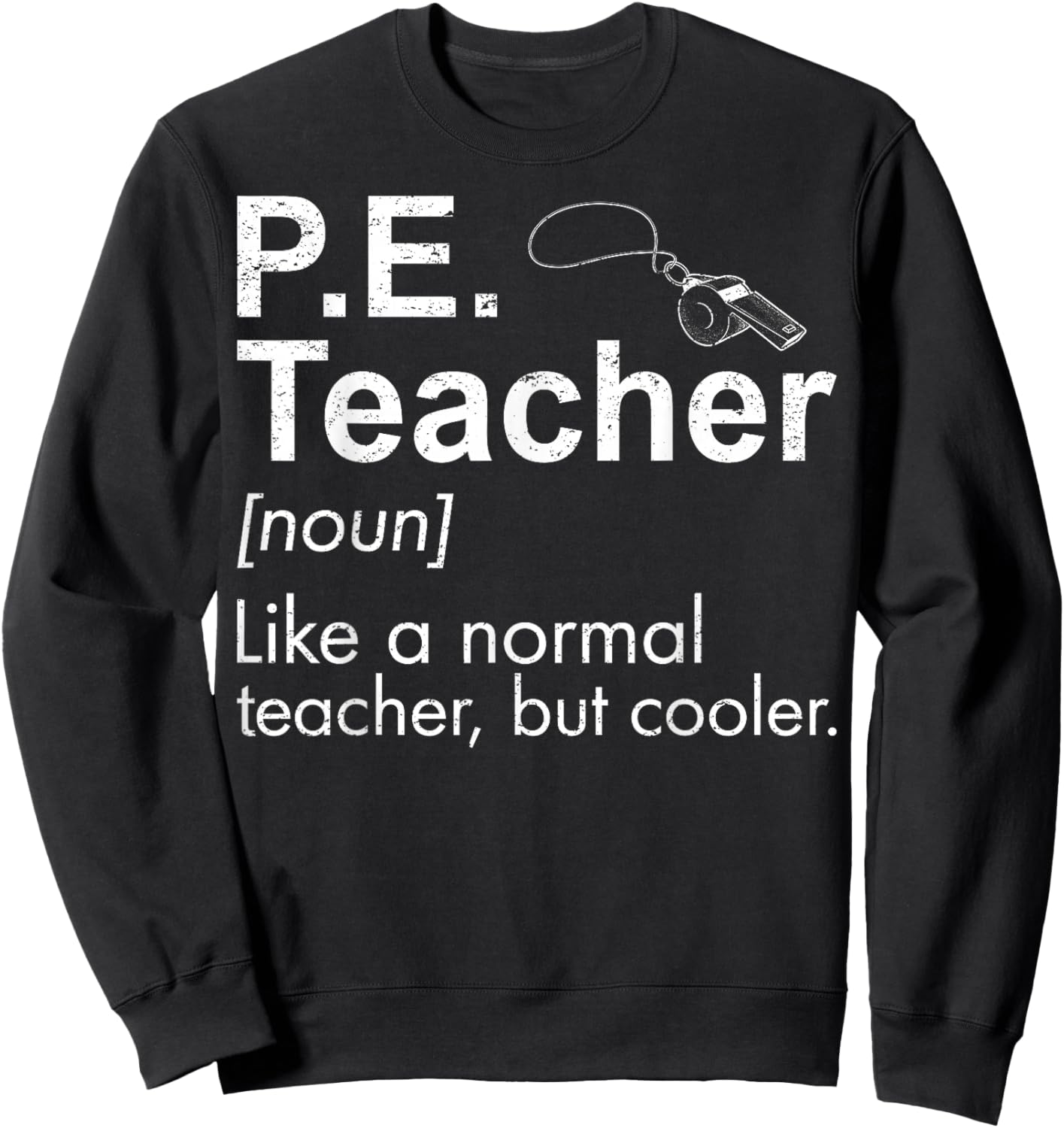 PE Teacher Like A Normal Teacher But Cooler Sweatshirt - Sweatshirt | Black